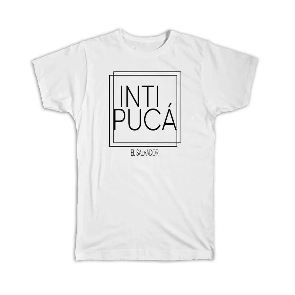 Gift T-Shirt : INTIPUCa El Salvador Square Modern Minimalist Font Unisex T-shirt, Sweatshirt, Hoodie, Long Sleeve Tee - T-Shirt, Sweatshirt, Hoodie