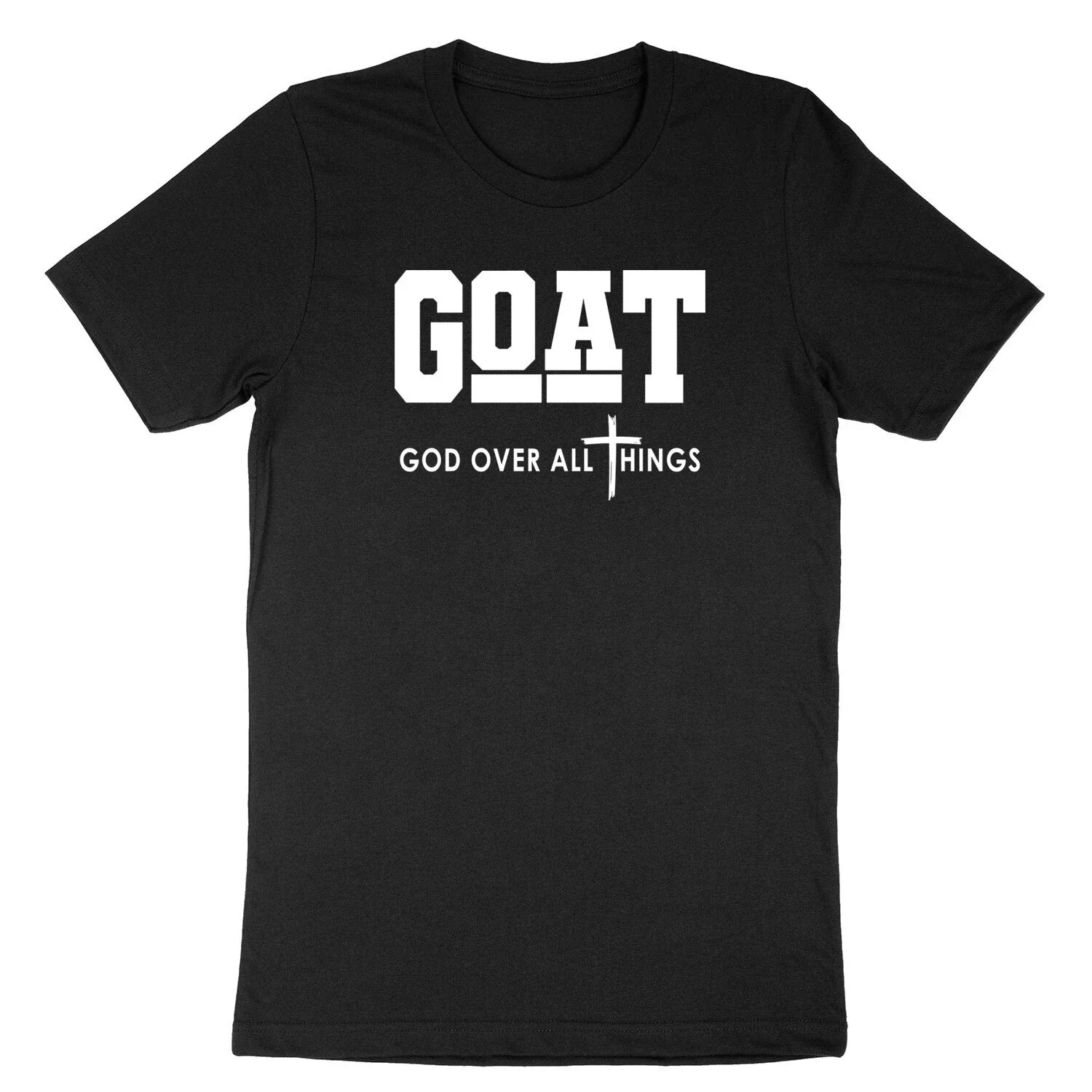 Faith Shirt Religious Gifts Christian Quotes God Over All Things Tshirt GOAT Tee Unisex T-shirt, Sweatshirt, Hoodie, Long Sleeve Tee - T-Shirt, Sweatshirt, Hoodie