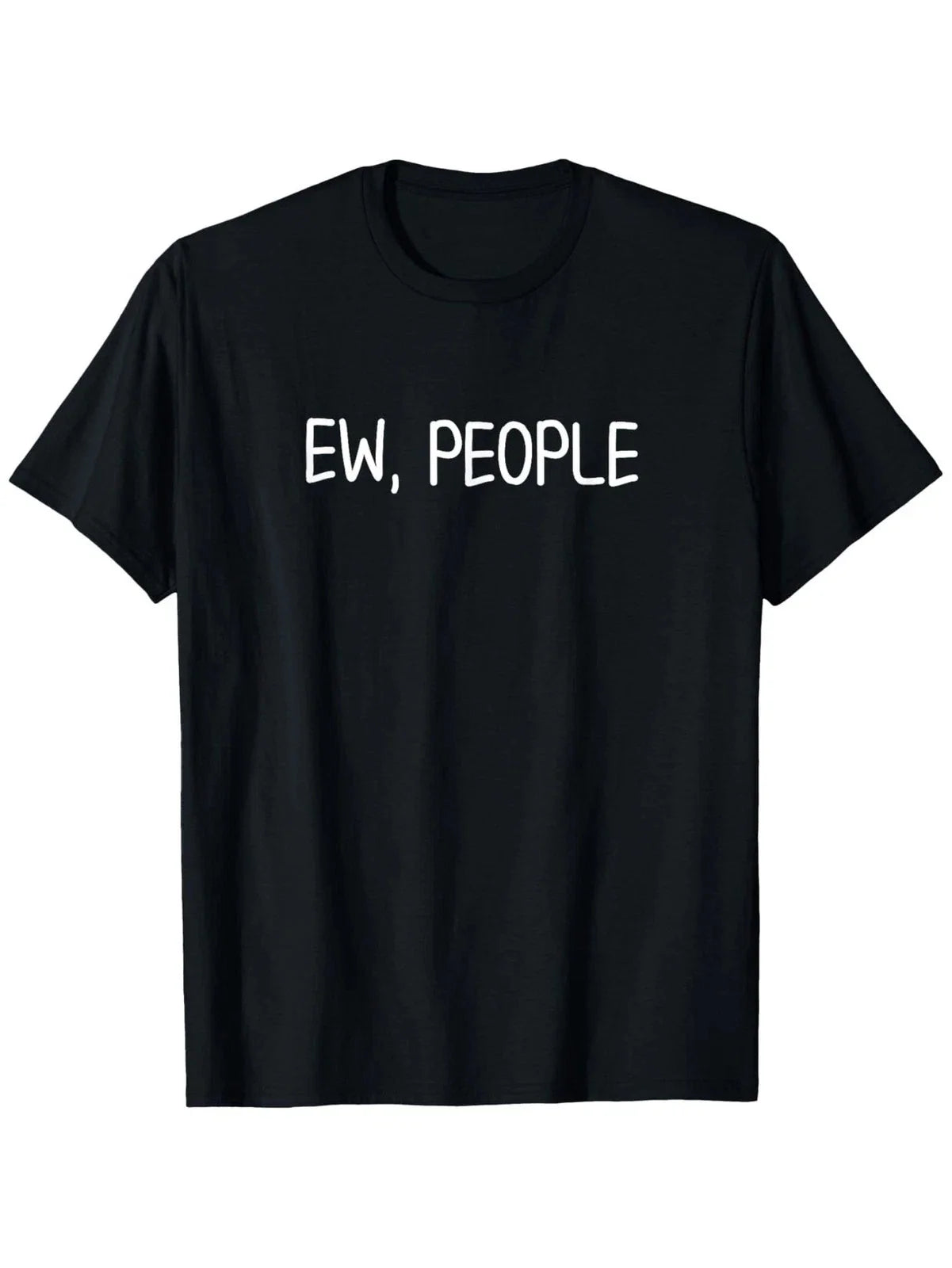 Funny Ew People T-shirt. Joke Sarcastic for Family T-Shirt Unisex T-shirt, Sweatshirt, Hoodie, Long Sleeve Tee - T-Shirt, Sweatshirt, Hoodie