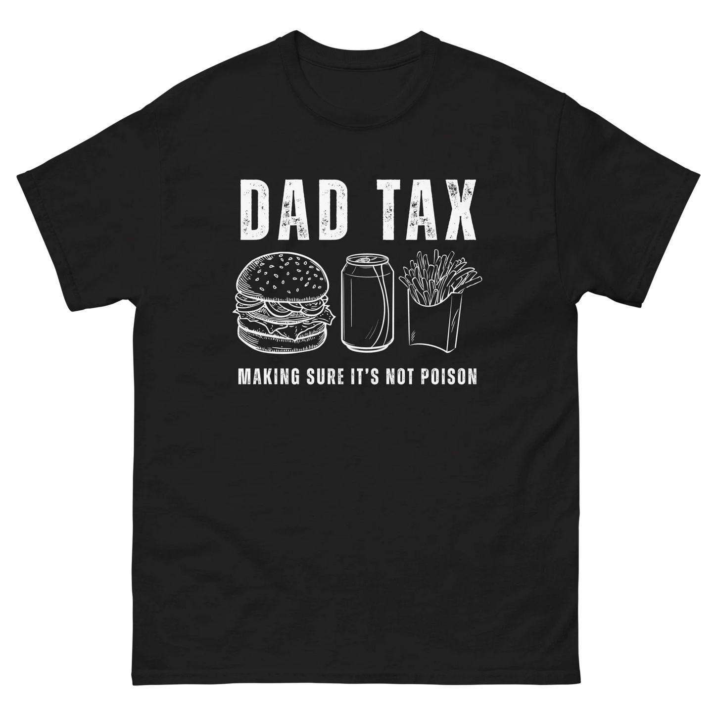 Dad Tax Shirt for Men, Funny Fathers Fay Gift, Dad Jokes Birthday Unisex T-shirt, Sweatshirt, Hoodie, Long Sleeve Tee - T-Shirt, Sweatshirt, Hoodie
