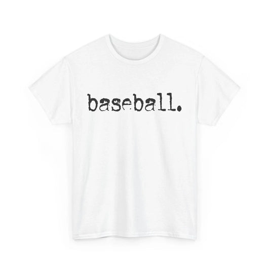 Baseball T-Shirt | Funny Baseball Fan Tee | Baseball Typography Design Unisex T-shirt, Sweatshirt, Hoodie, Long Sleeve Tee - T-Shirt, Sweatshirt, Hoodie