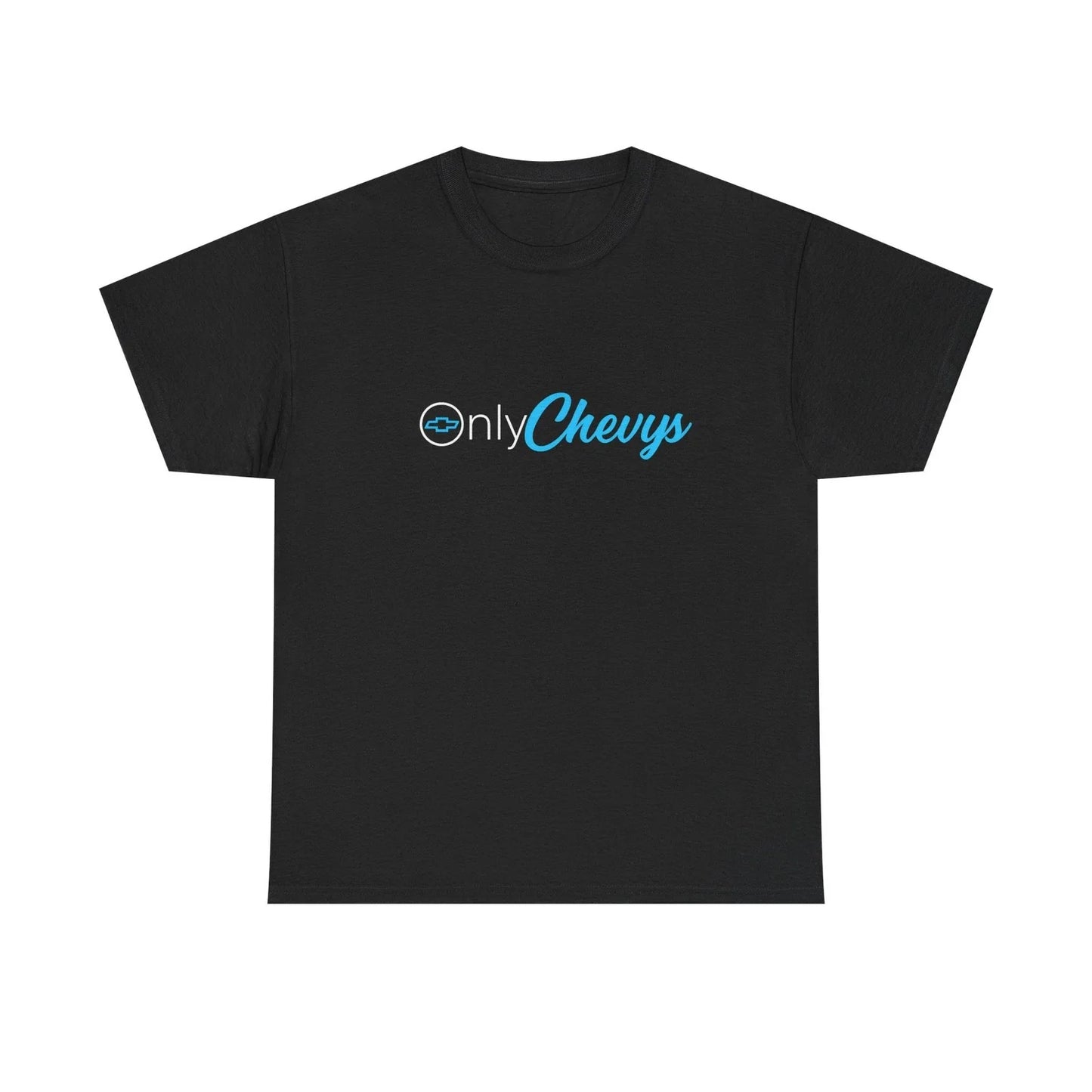 ONLY CHEVYS T-Shirt Unisex T-shirt, Sweatshirt, Hoodie, Long Sleeve Tee - T-Shirt, Sweatshirt, Hoodie