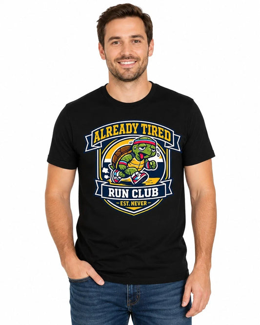 Already Tired Run Club Shirt Funny Tortoise Lazy Runner Graphic Tee Gift For Men Unisex T-shirt, Sweatshirt, Hoodie, Long Sleeve Tee - T-Shirt, Sweatshirt, Hoodie
