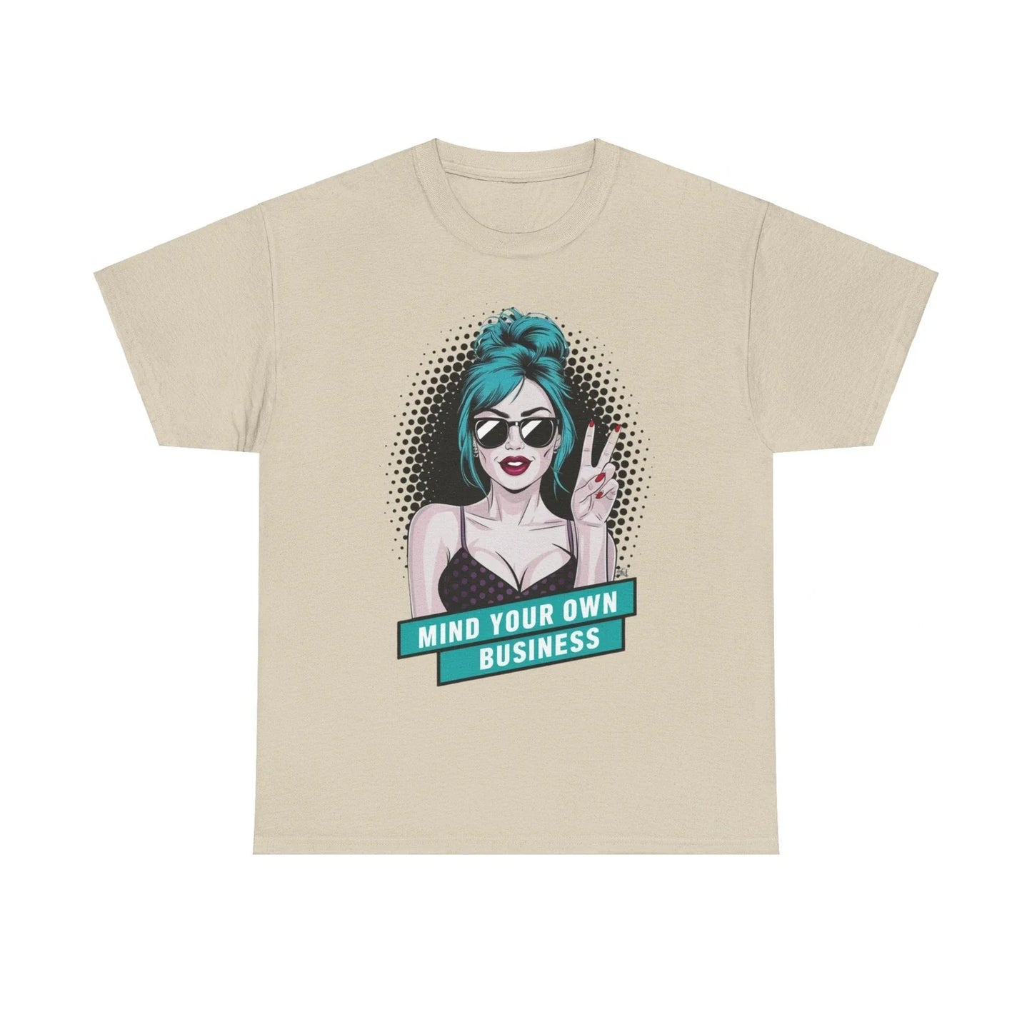 Sexy PopArt Girl Mind Your Own Business Tshirt unisex heavy cotton Unisex T-shirt, Sweatshirt, Hoodie, Long Sleeve Tee - T-Shirt, Sweatshirt, Hoodie