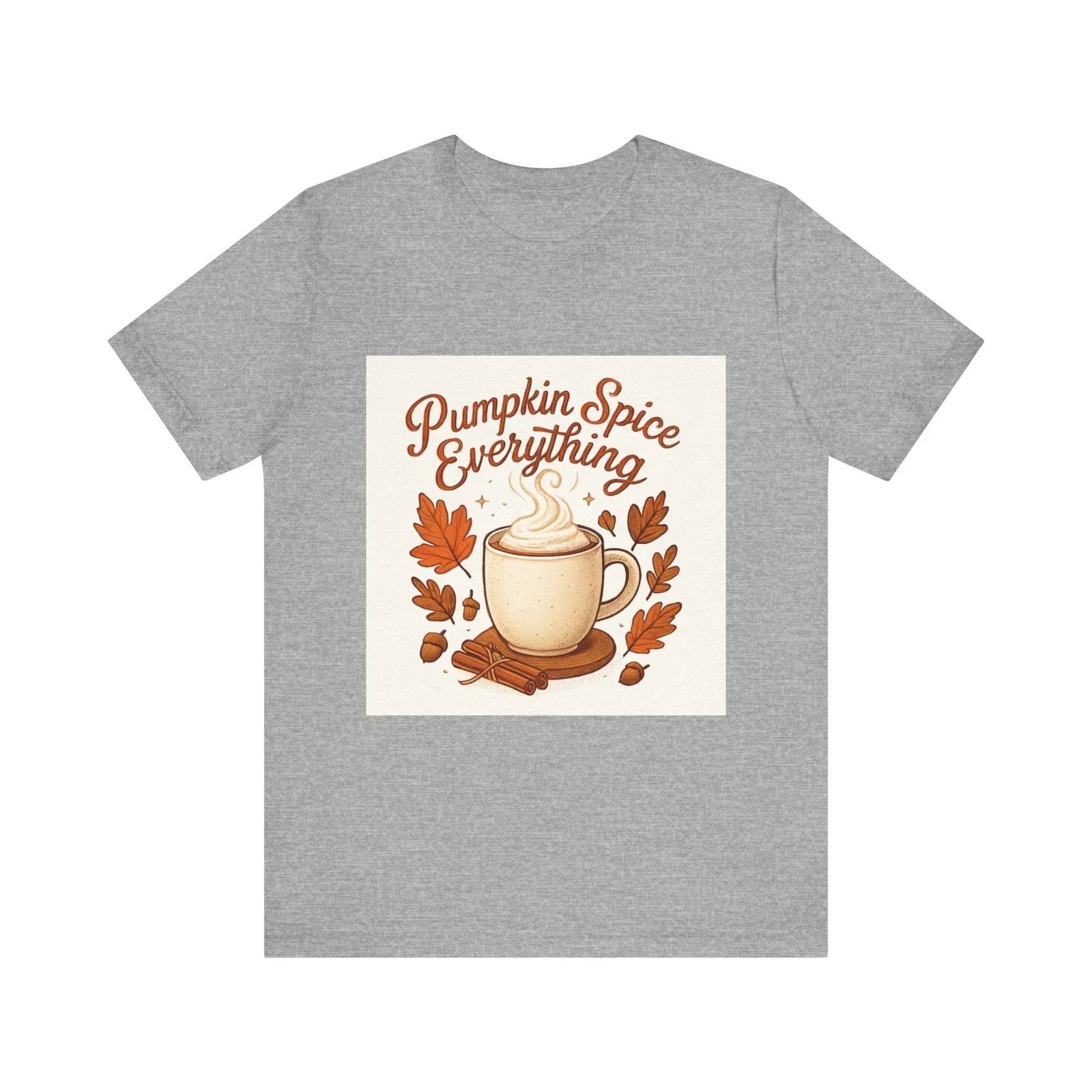 Pumpkin Spice Everything Unisex Tee, Fall Coffee T-Shirt, Autumn Graphic Shirt, Unisex T-shirt, Sweatshirt, Hoodie, Long Sleeve Tee - T-Shirt, Sweatshirt, Hoodie