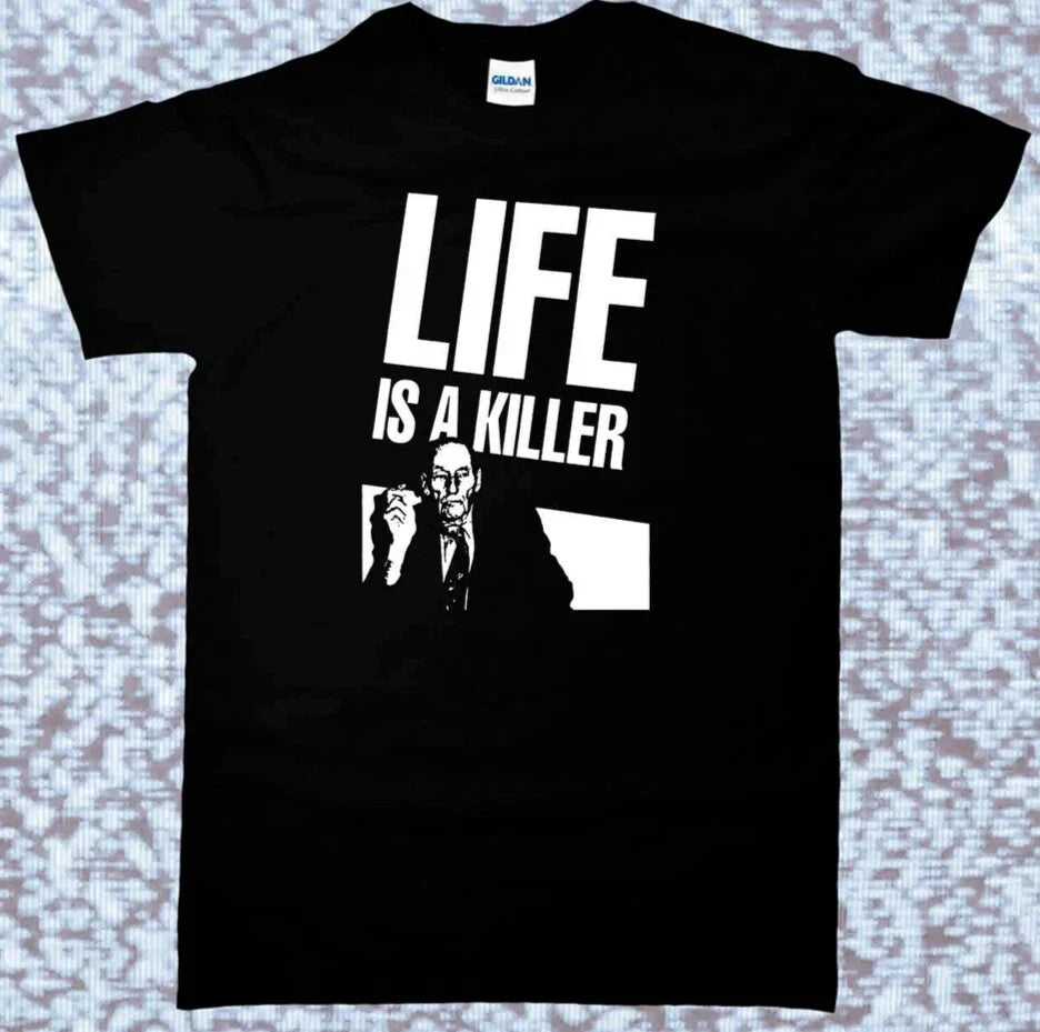WILLIAM BURROUGHS Life is a KILLER Shirt book industrial kurt, Unisex Tee Unisex T-shirt, Sweatshirt, Hoodie, Long Sleeve Tee - T-Shirt, Sweatshirt, Hoodie
