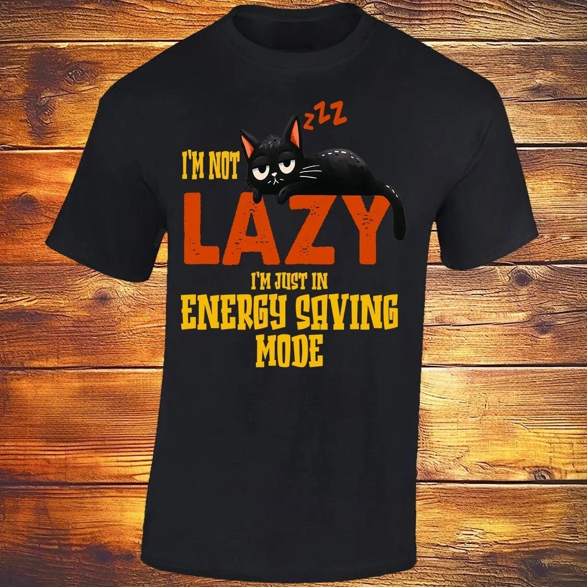 I'm Not Lazy I'm In Energy Saving Mode, Black T-shirt, Funny Sleeping Cat, Relax Unisex T-shirt, Sweatshirt, Hoodie, Long Sleeve Tee - T-Shirt, Sweatshirt, Hoodie