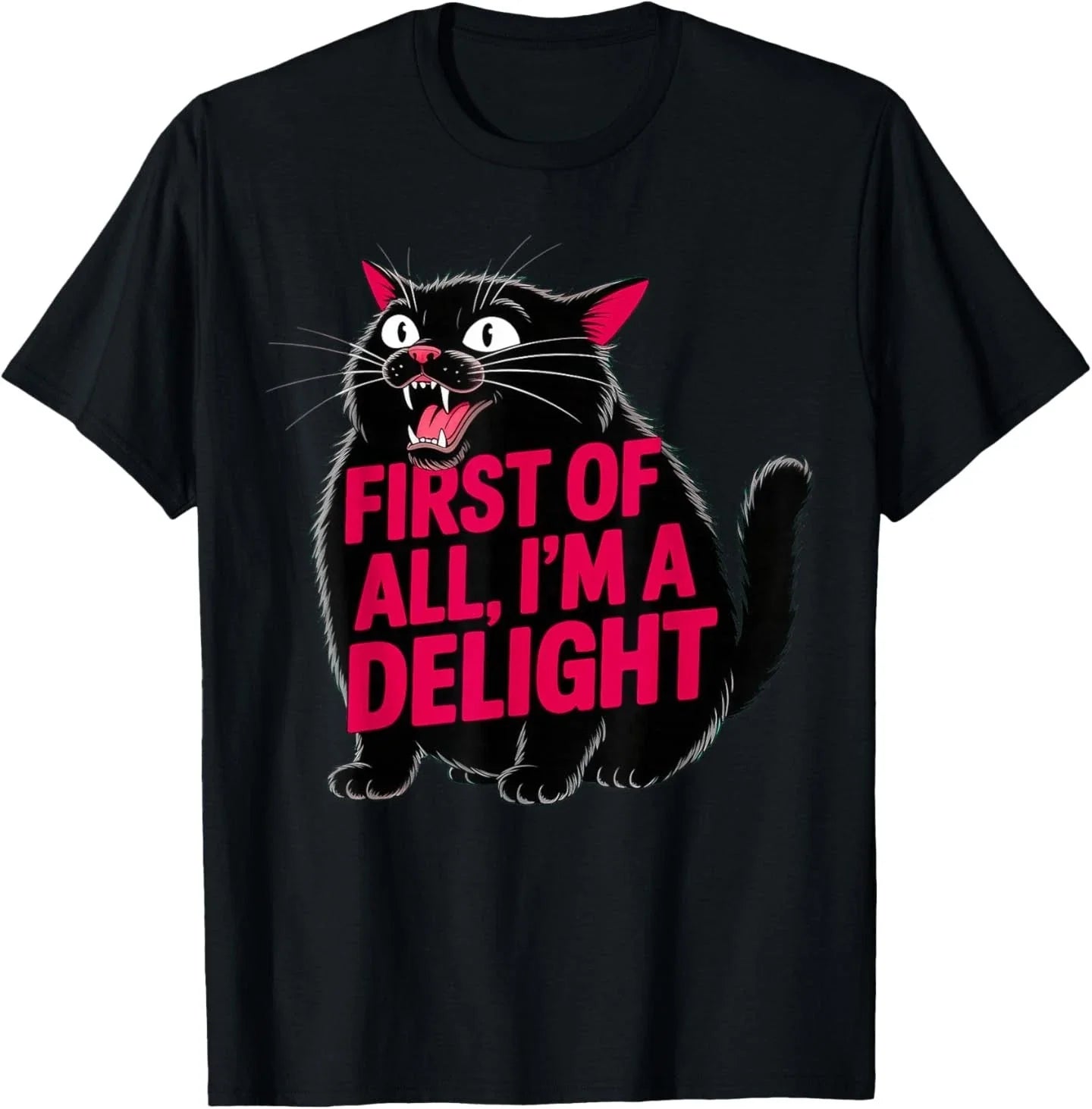 First of All I'm a Delight Roaring Black cat T-Shirt Unisex T-shirt, Sweatshirt, Hoodie, Long Sleeve Tee - T-Shirt, Sweatshirt, Hoodie