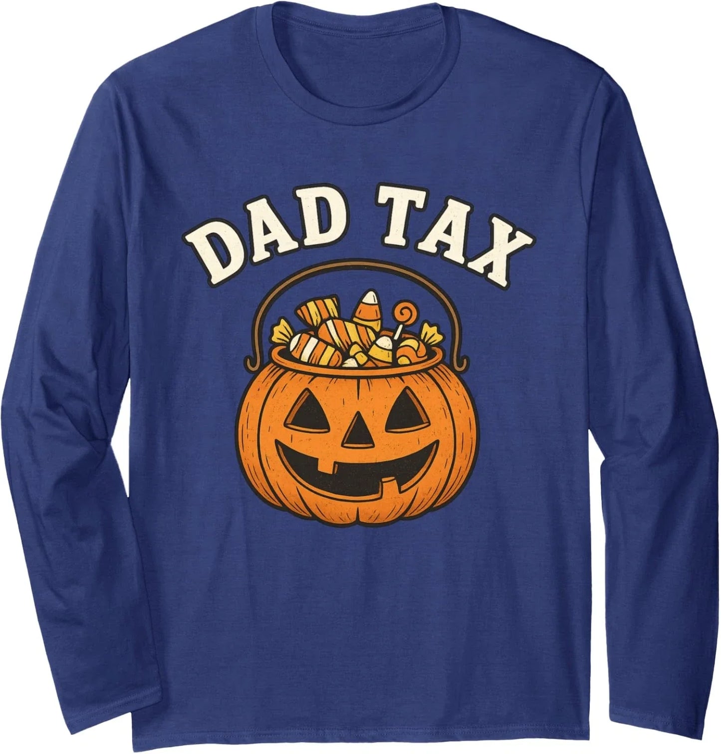 Tax Halloween Trick Or Treat Candy Pumkin Dad Joke Long Sleeve T-Shirt Unisex T-shirt, Sweatshirt, Hoodie, Long Sleeve Tee - T-Shirt, Sweatshirt, Hoodie