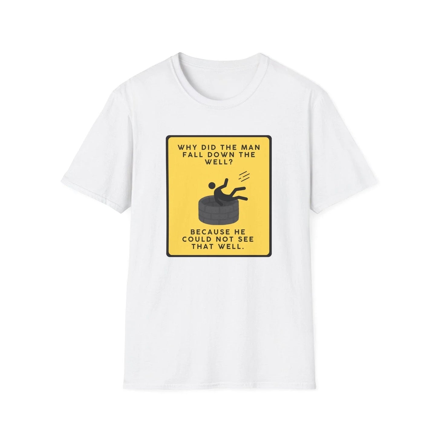 Dad Joke Well T-Shirt Unisex T-shirt, Sweatshirt, Hoodie, Long Sleeve Tee - T-Shirt, Sweatshirt, Hoodie