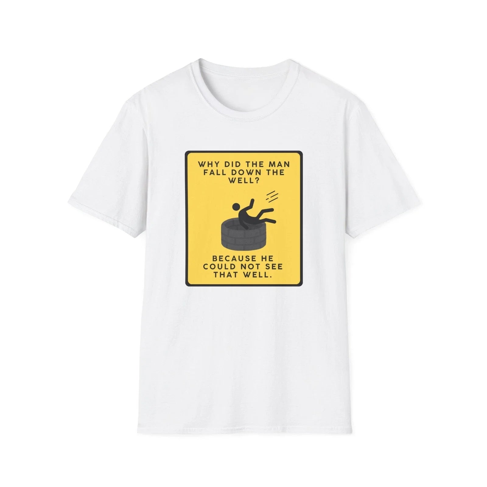 Dad Joke Well T-Shirt Unisex T-shirt, Sweatshirt, Hoodie, Long Sleeve Tee - T-Shirt, Sweatshirt, Hoodie