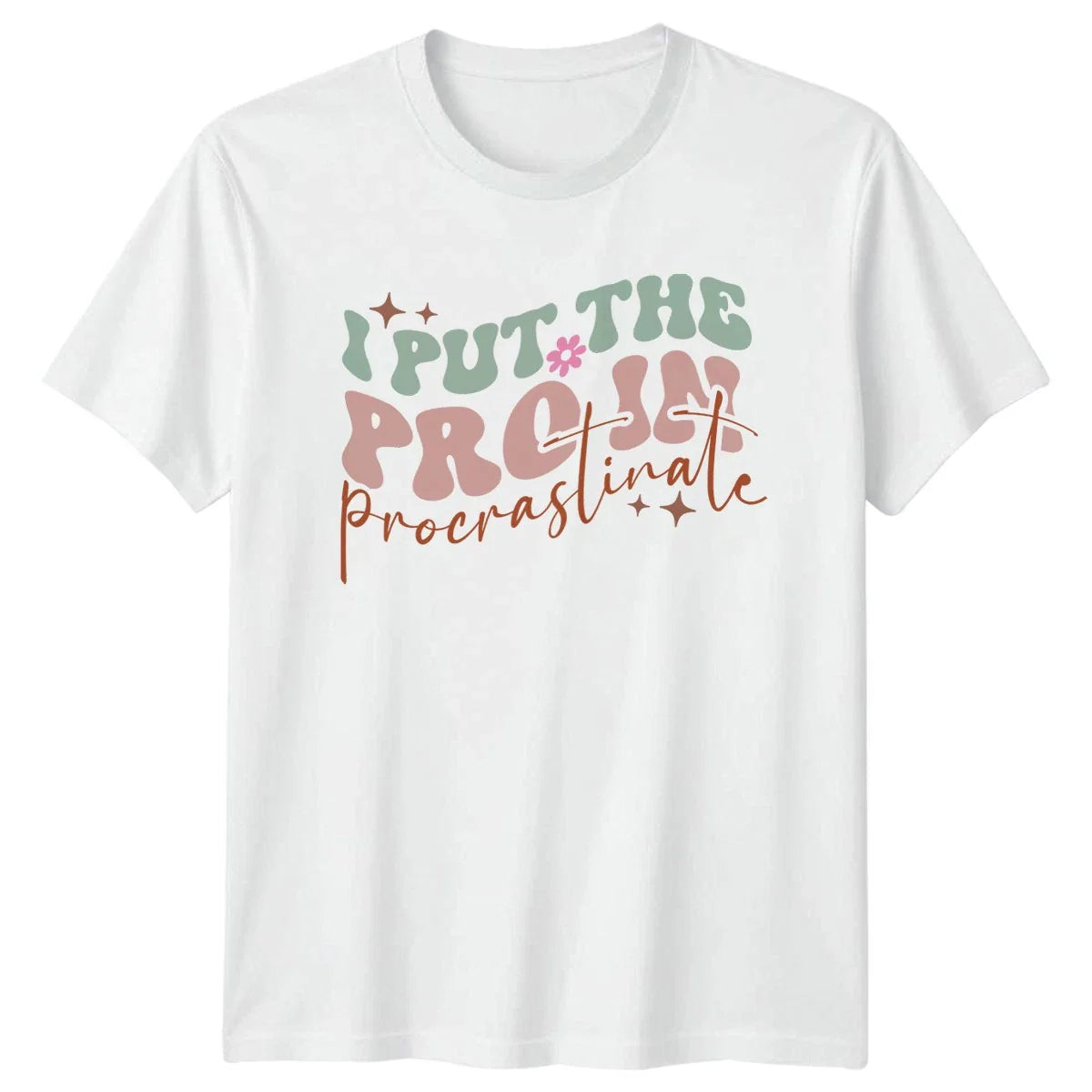 Put The Pro In Procrastinate T-Shirt Funny Humor Birthday Gift For Him And Her Unisex T-shirt, Sweatshirt, Hoodie, Long Sleeve Tee - T-Shirt, Sweatshirt, Hoodie