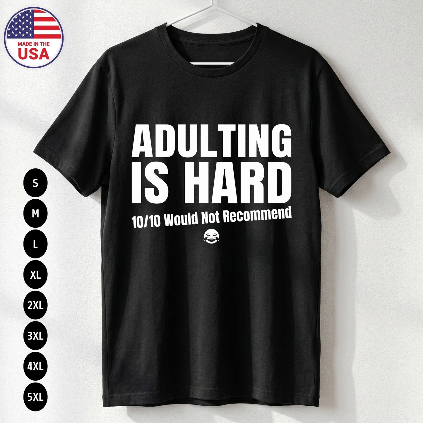 Adulting Is Hard T Shirt Funny Sarcastic Humor Gift Unisex S-5XL Unisex T-shirt, Sweatshirt, Hoodie, Long Sleeve Tee - T-Shirt, Sweatshirt, Hoodie
