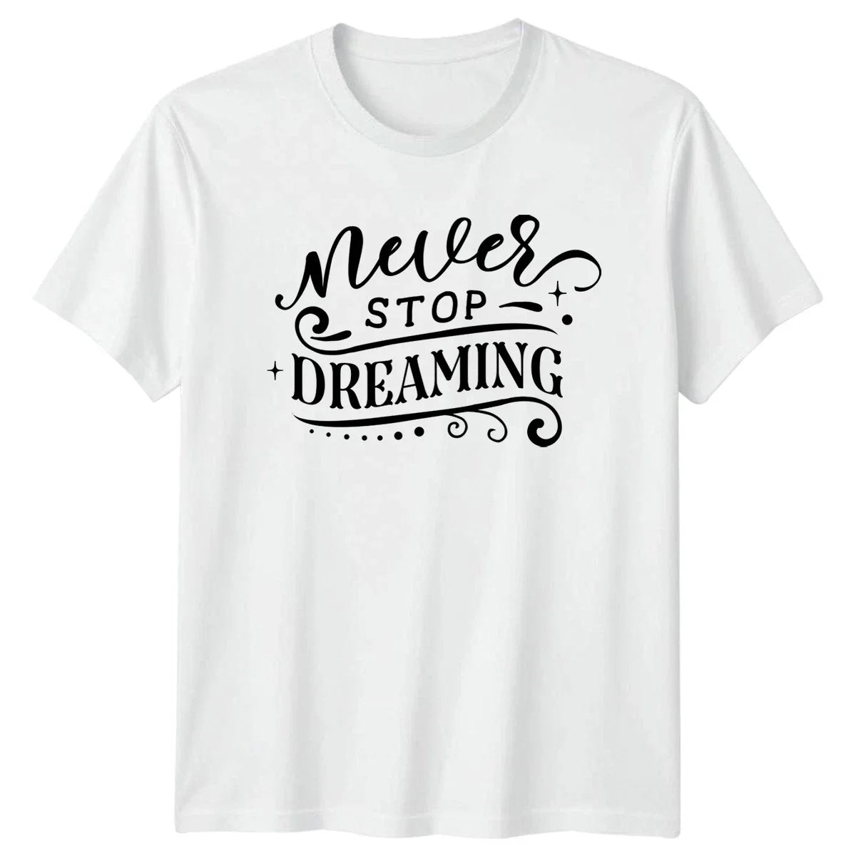 Never Stop Dreaming T-Shirt Inspirational Birthday Gift For Him And Her Unisex T-shirt, Sweatshirt, Hoodie, Long Sleeve Tee - T-Shirt, Sweatshirt, Hoodie