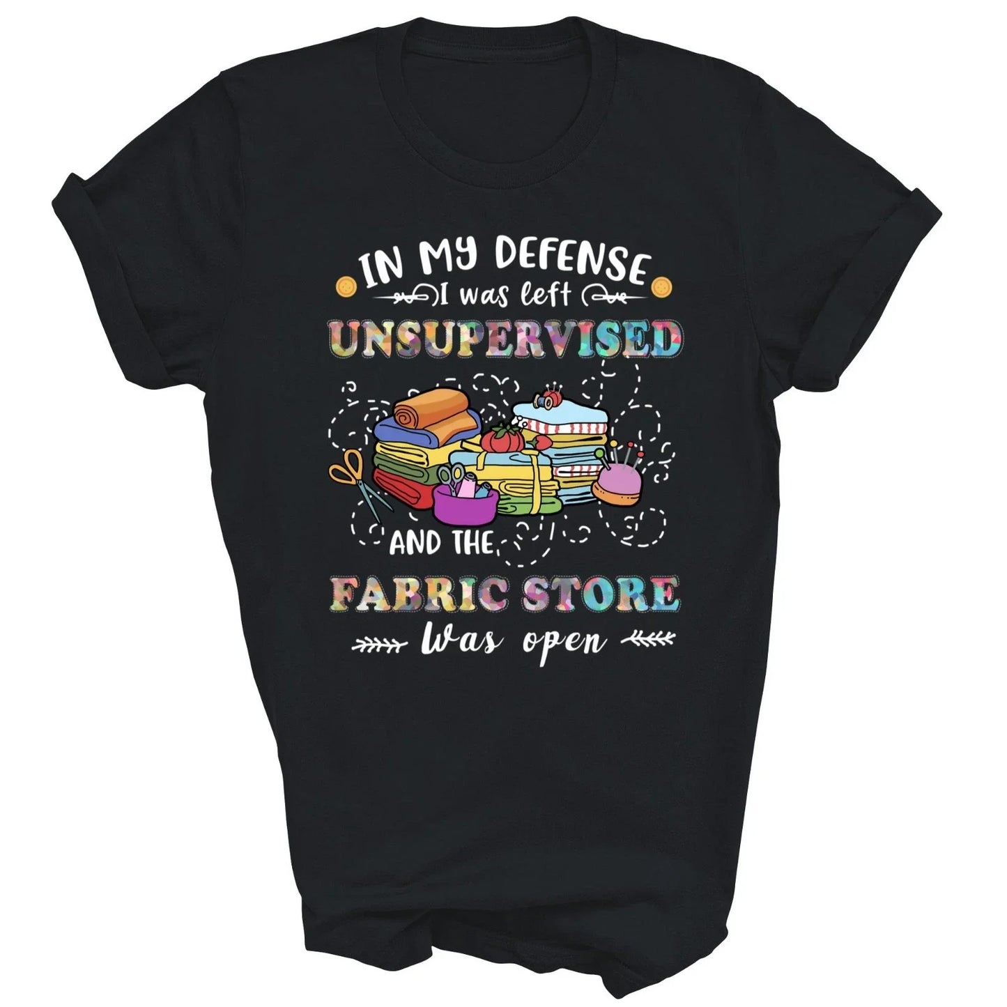 Quilting Unsupervised Fabric Store For Quilters Unisex Shirt Gift Unisex T-shirt, Sweatshirt, Hoodie, Long Sleeve Tee - T-Shirt, Sweatshirt, Hoodie