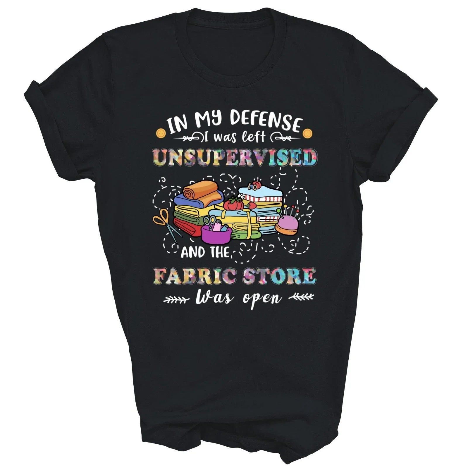 Quilting Unsupervised Fabric Store For Quilters Unisex Shirt Gift Unisex T-shirt, Sweatshirt, Hoodie, Long Sleeve Tee - T-Shirt, Sweatshirt, Hoodie