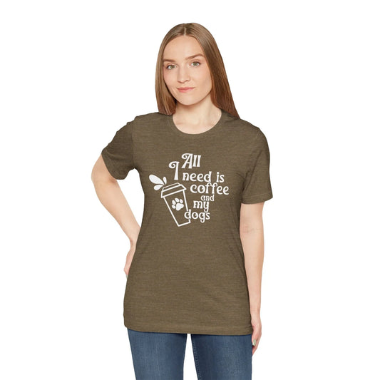 All I Need Is Coffee and My Dogs Funny Cute Pet Owner T-Shirt Unisex T-shirt, Sweatshirt, Hoodie, Long Sleeve Tee - T-Shirt, Sweatshirt, Hoodie