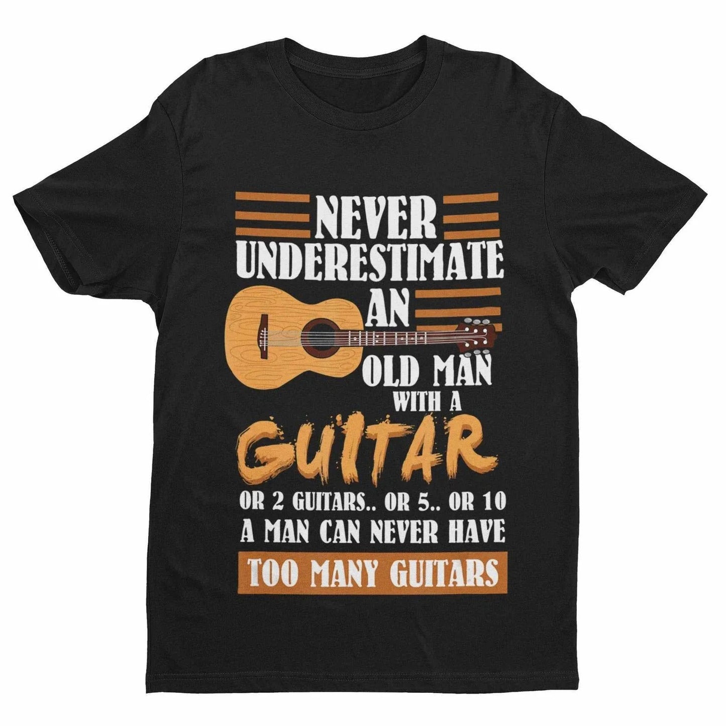 Funny Guitar T-Shirt  Never Underestimate an Old Man with a Guitar UK Unisex T-shirt, Sweatshirt, Hoodie, Long Sleeve Tee - T-Shirt, Sweatshirt, Hoodie