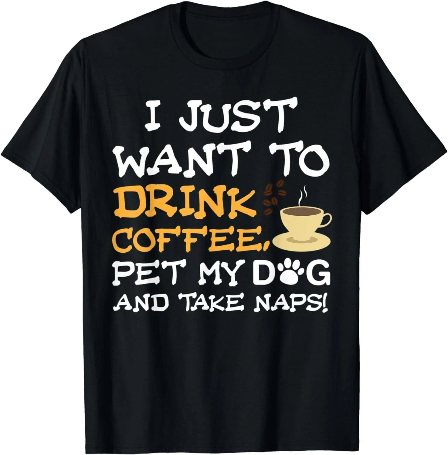 Drink Coffee Funny Pet Dog Take Naps Tee Shirt  Gift Unisex T-Shirt Unisex T-shirt, Sweatshirt, Hoodie, Long Sleeve Tee - T-Shirt, Sweatshirt, Hoodie