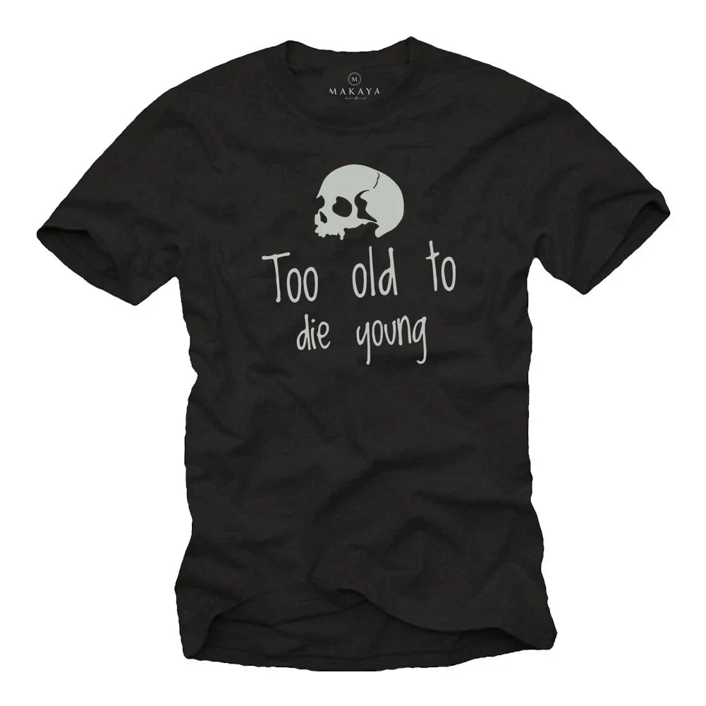 Mens funny T-shirt saying birthday gift skull skull funny cool Unisex T-shirt, Sweatshirt, Hoodie, Long Sleeve Tee - T-Shirt, Sweatshirt, Hoodie