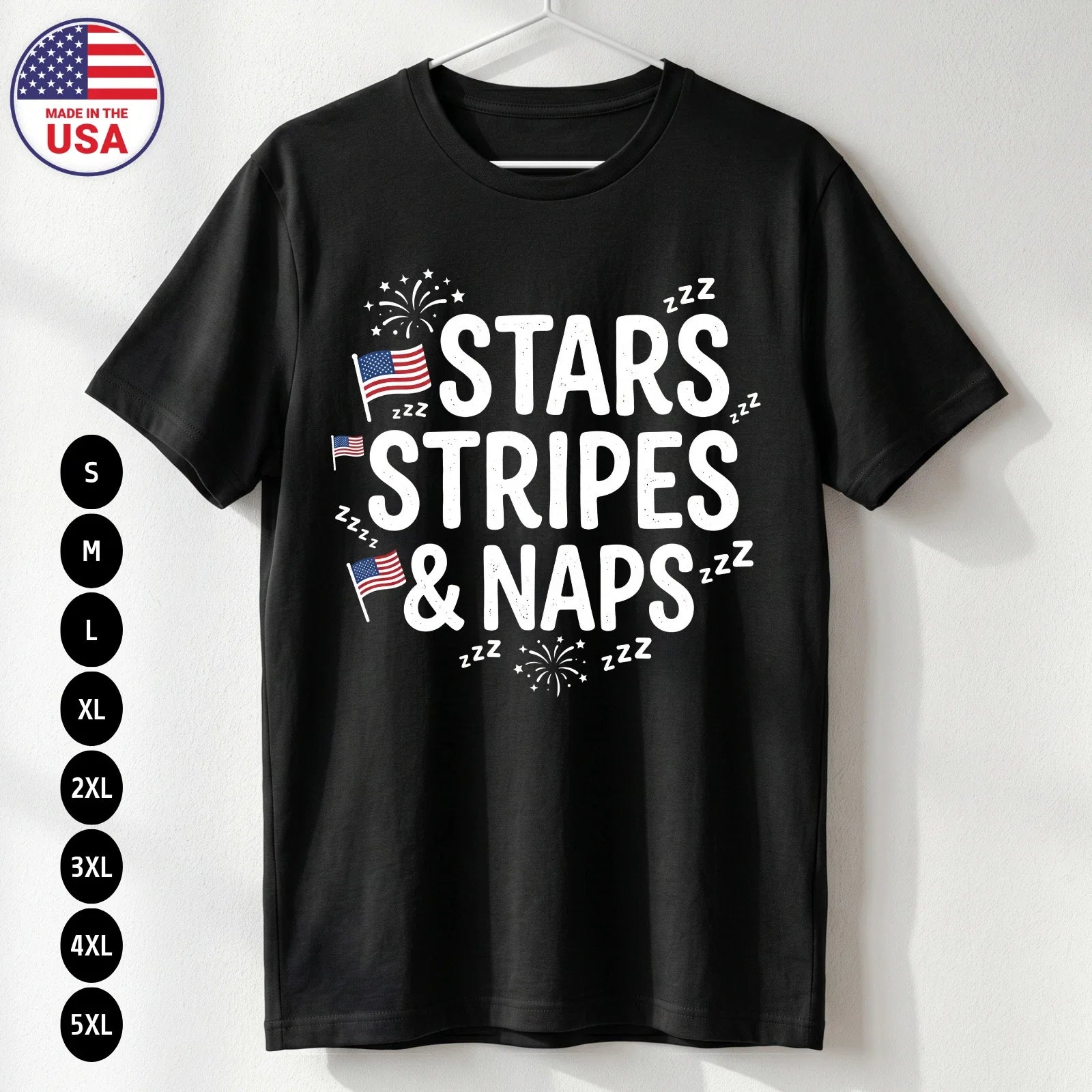 Stars Stripes and Naps T Shirt Funny 4th of July USA Gift S-5XL Unisex T-shirt, Sweatshirt, Hoodie, Long Sleeve Tee - T-Shirt, Sweatshirt, Hoodie
