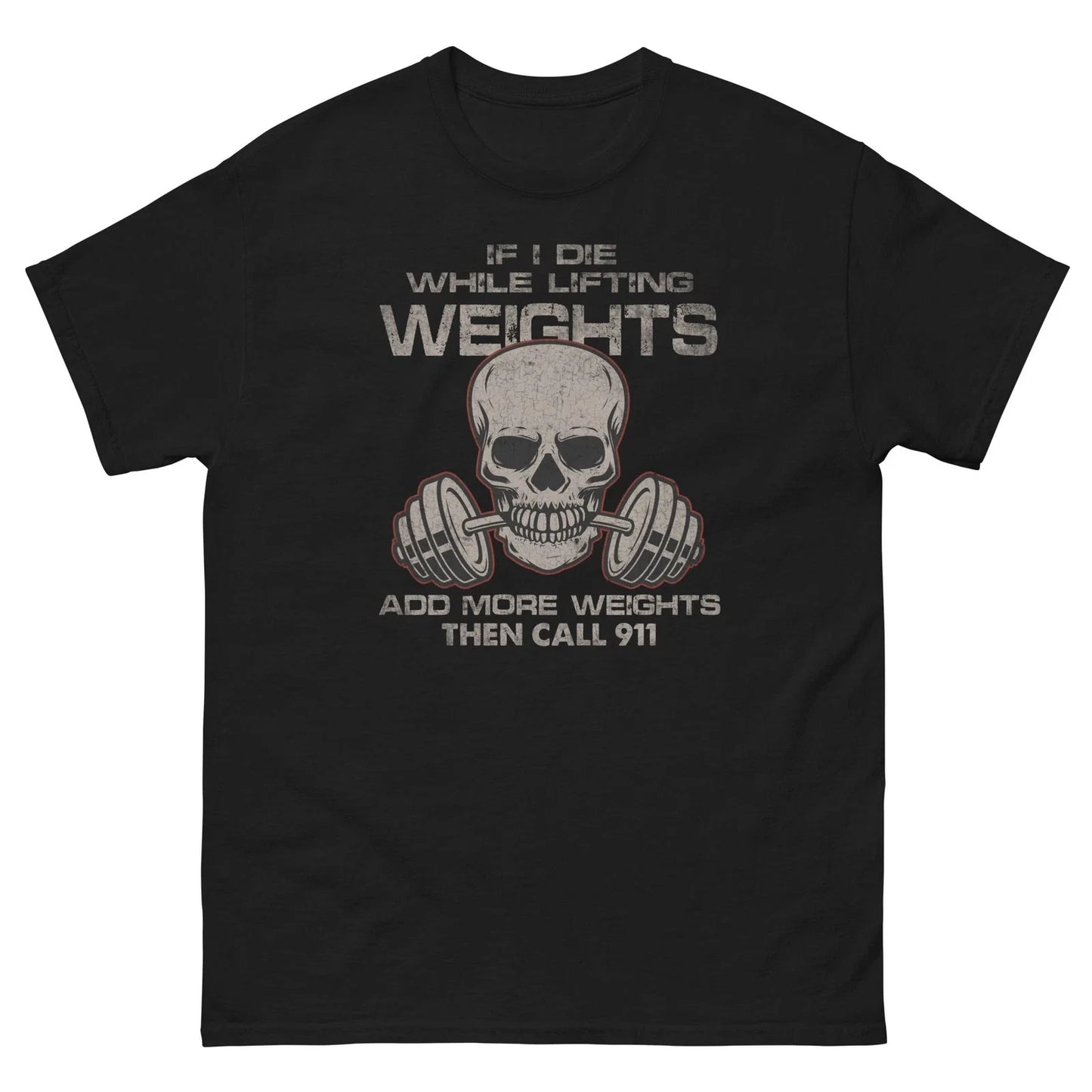 Funny Gym Shirt If I Die While Lifting Add Weights Workout Tee Unisex T-shirt, Sweatshirt, Hoodie, Long Sleeve Tee - T-Shirt, Sweatshirt, Hoodie