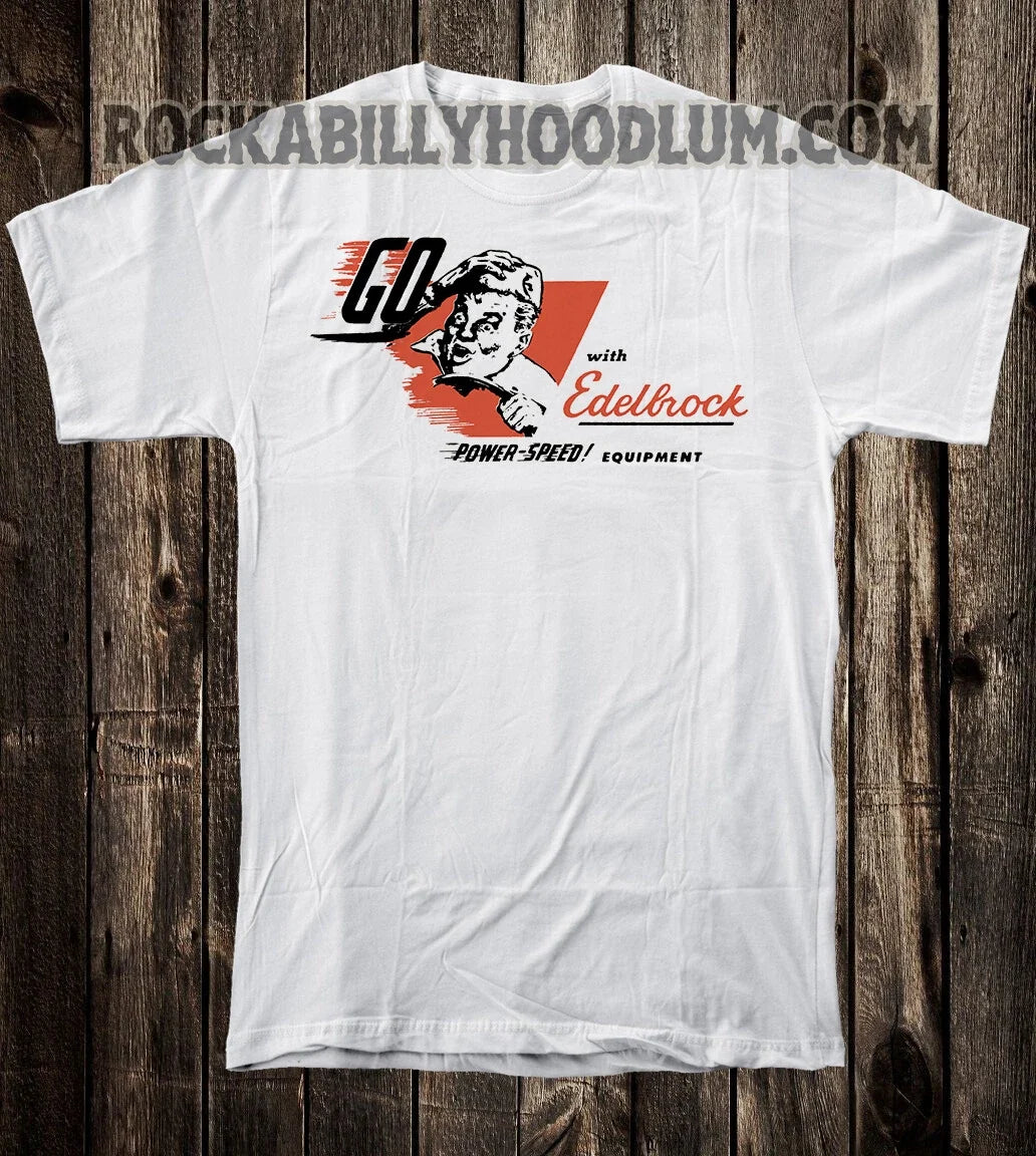 Retro Hot Rod Tee T Shirt Vtg Art Drag Race Racing Speed Shop Edelbrock GO! Unisex T-shirt, Sweatshirt, Hoodie, Long Sleeve Tee - T-Shirt, Sweatshirt, Hoodie