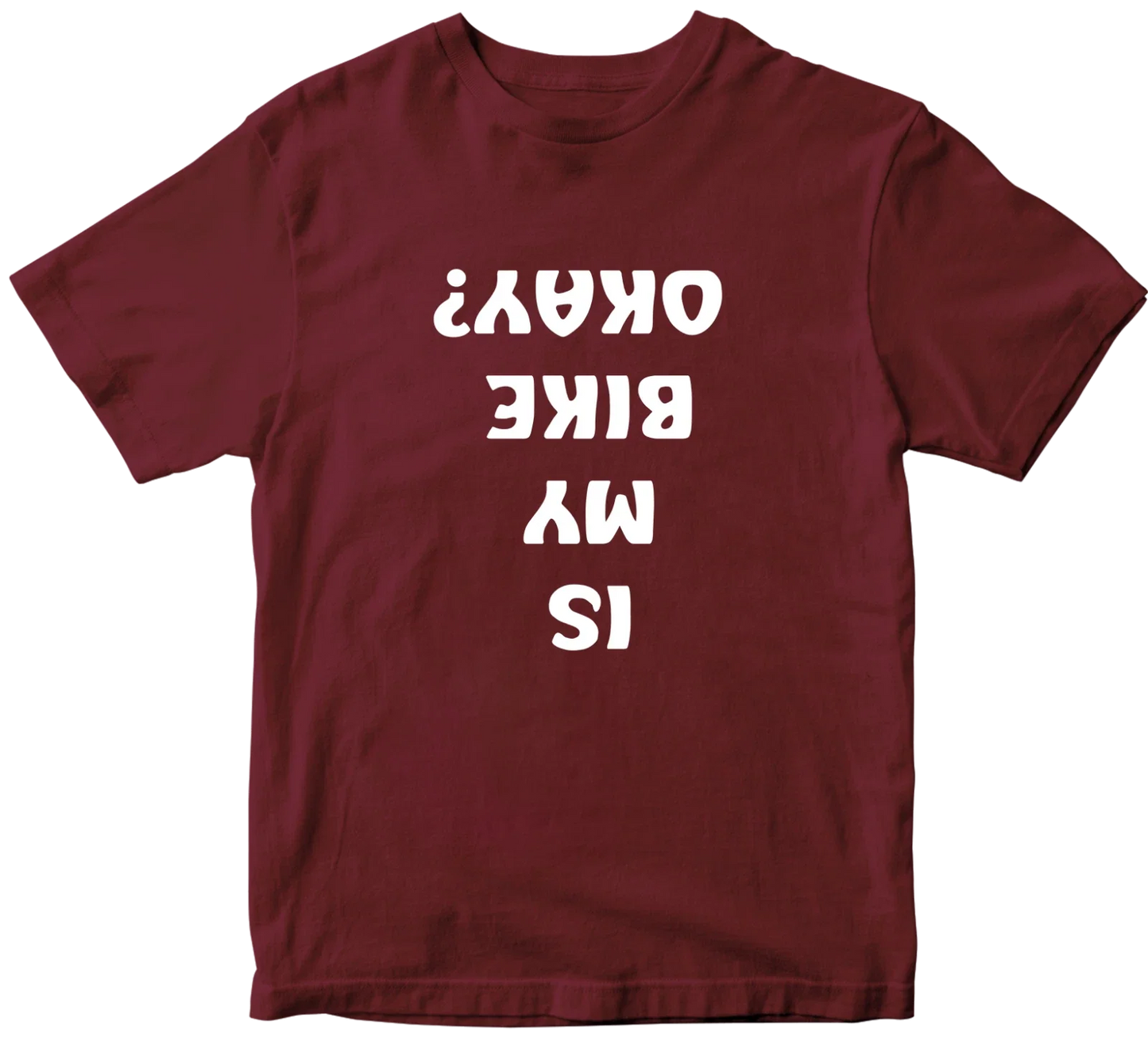 Is My Bike OKAY? T-shirt Cyclist Biker Motor Bike Racing Ride Funny Novelty Tee Unisex T-shirt, Sweatshirt, Hoodie, Long Sleeve Tee - T-Shirt, Sweatshirt, Hoodie