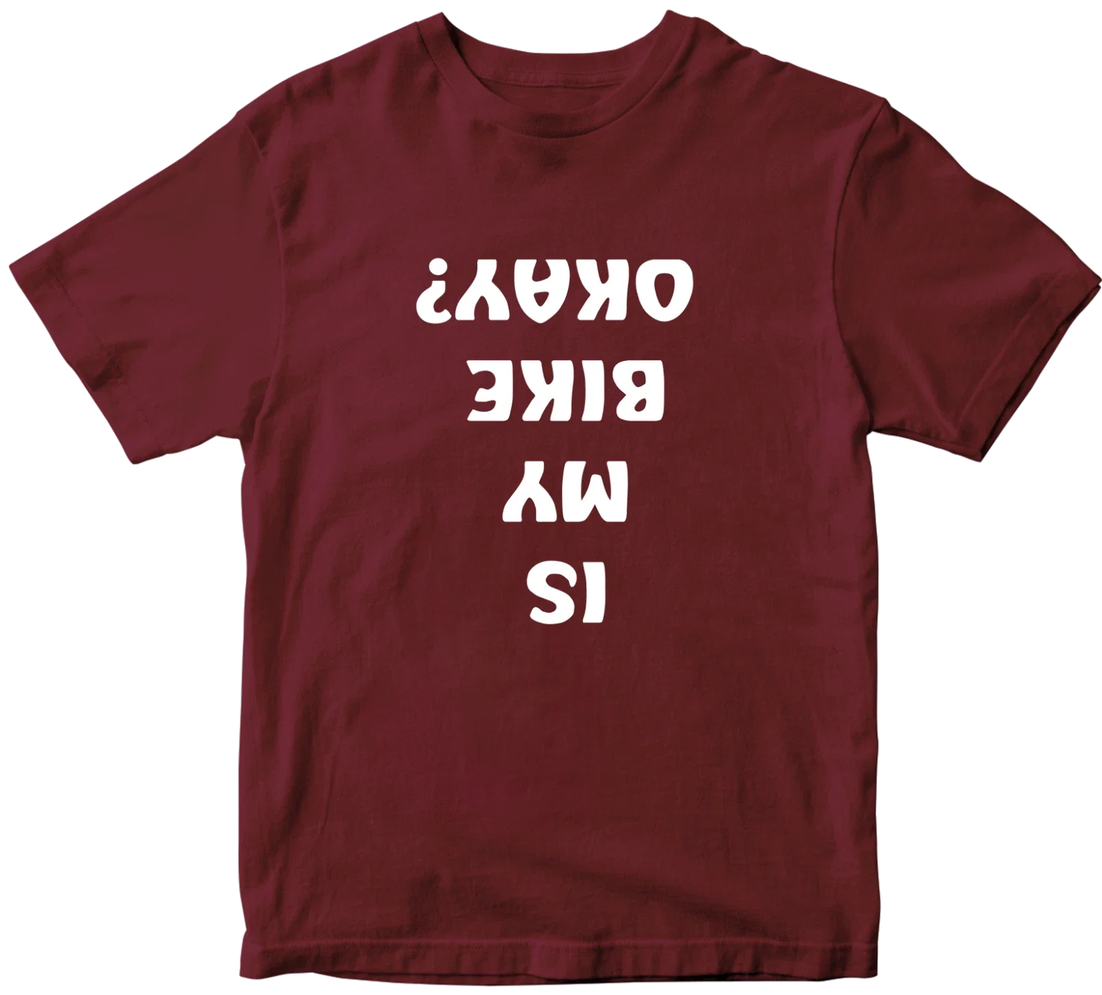 Is My Bike OKAY? T-shirt Cyclist Biker Motor Bike Racing Ride Funny Novelty Tee Unisex T-shirt, Sweatshirt, Hoodie, Long Sleeve Tee - T-Shirt, Sweatshirt, Hoodie