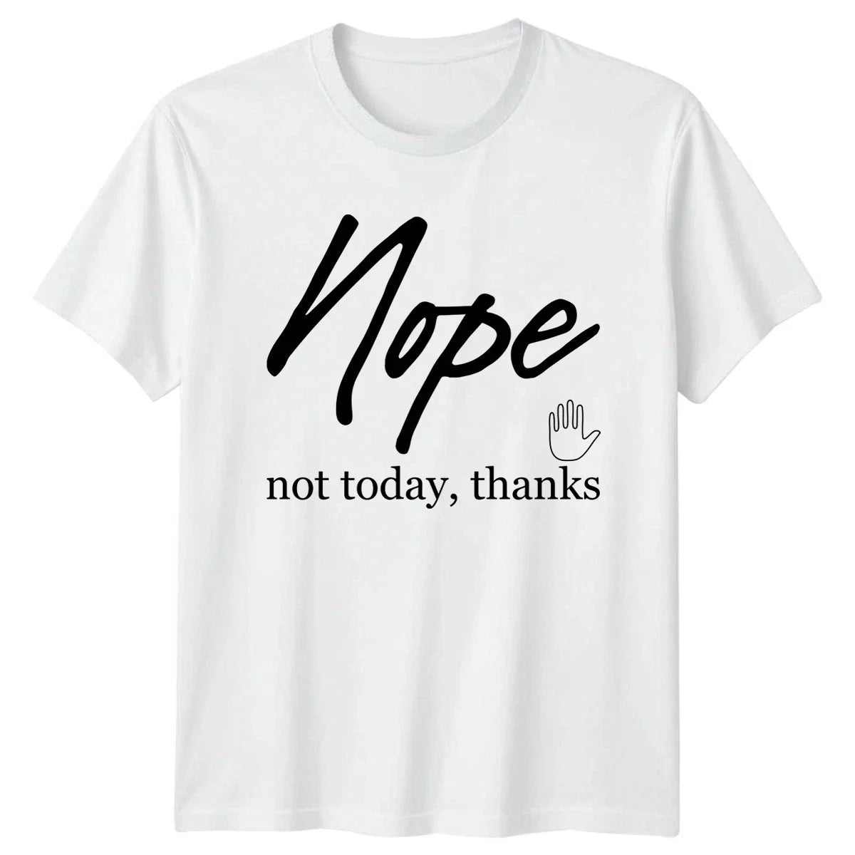 Nope Not Today Thanks T-Shirt Introvert Humor Birthday Gift For Him And Her Unisex T-shirt, Sweatshirt, Hoodie, Long Sleeve Tee - T-Shirt, Sweatshirt, Hoodie