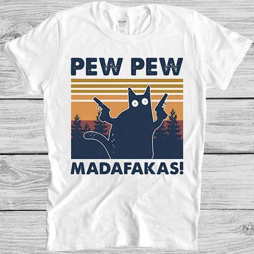 Pew Pew Madafakas T Shirt Meme Funny Crazy Cat Lover Gift Tee M407 Unisex T-shirt, Sweatshirt, Hoodie, Long Sleeve Tee - T-Shirt, Sweatshirt, Hoodie