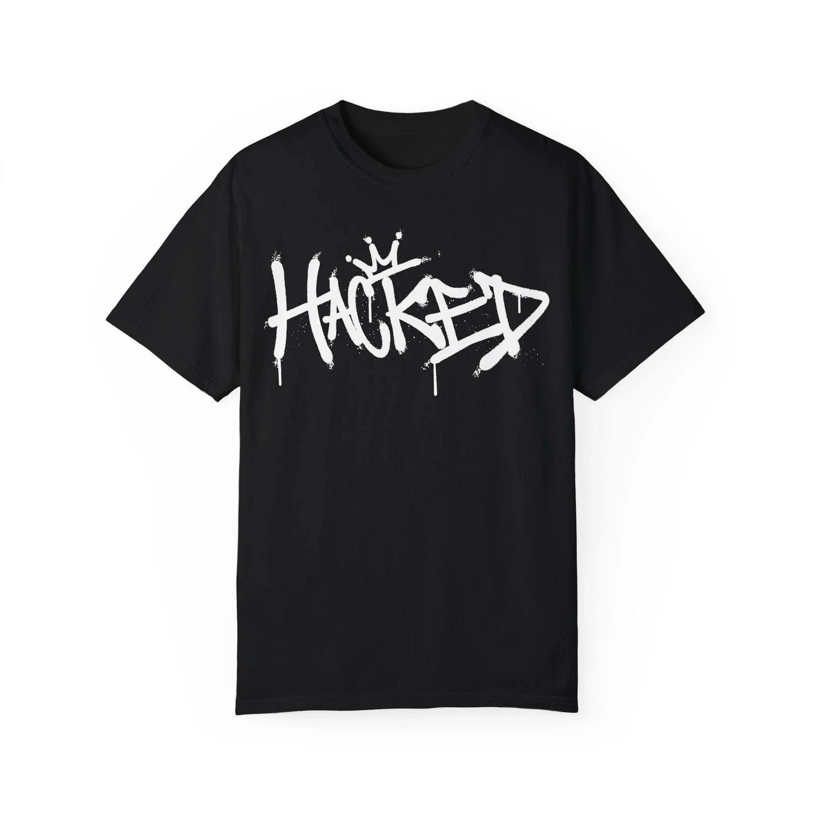 Hacked Urban Graffiti Art Style Quote :: Unisex Garment-Dyed T-shirt Unisex T-shirt, Sweatshirt, Hoodie, Long Sleeve Tee - T-Shirt, Sweatshirt, Hoodie
