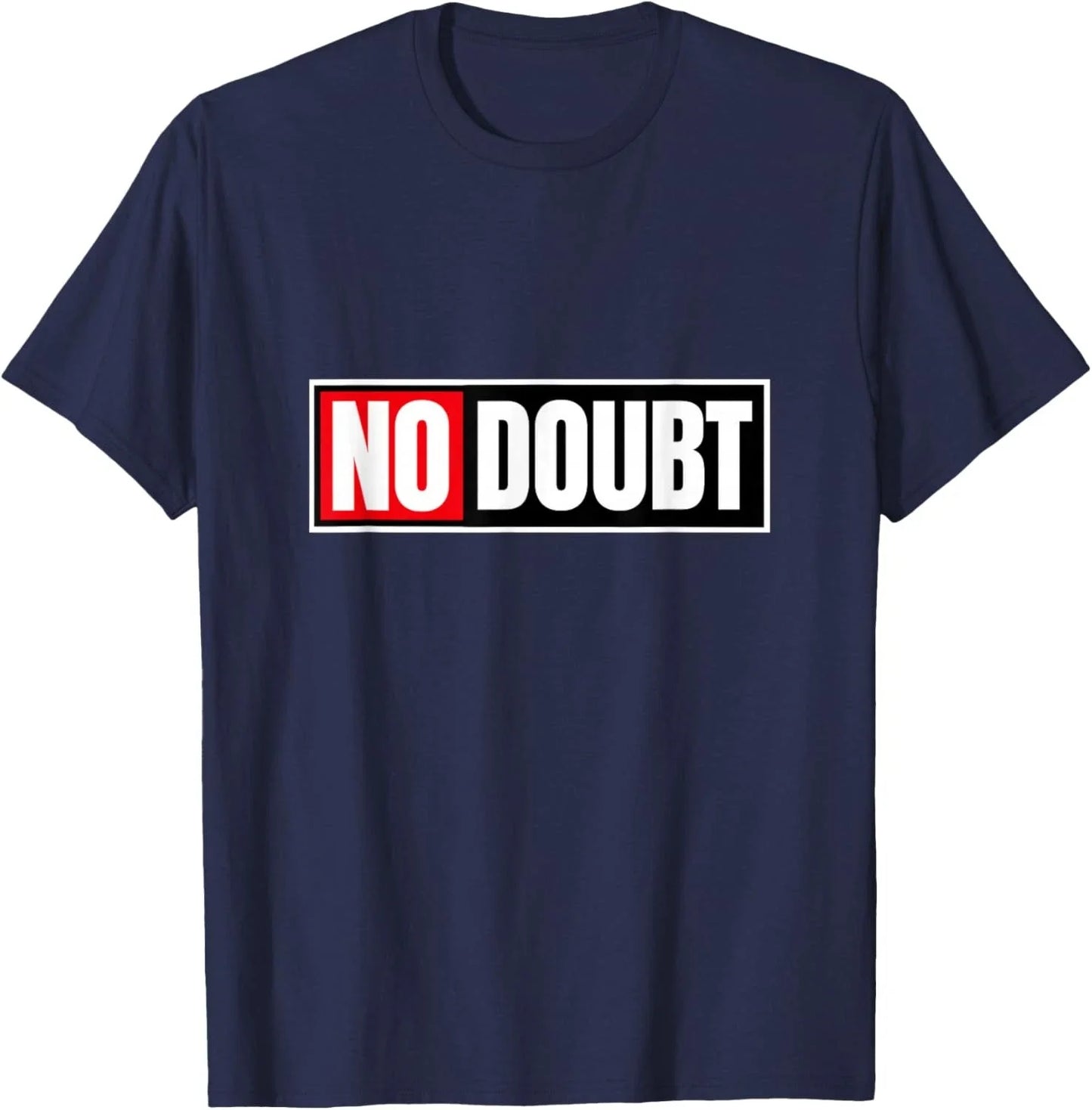 No Doubt Shirt for Teens Funny Meme Shirts with Teen Slang Unisex T-Shirt Unisex T-shirt, Sweatshirt, Hoodie, Long Sleeve Tee - T-Shirt, Sweatshirt, Hoodie