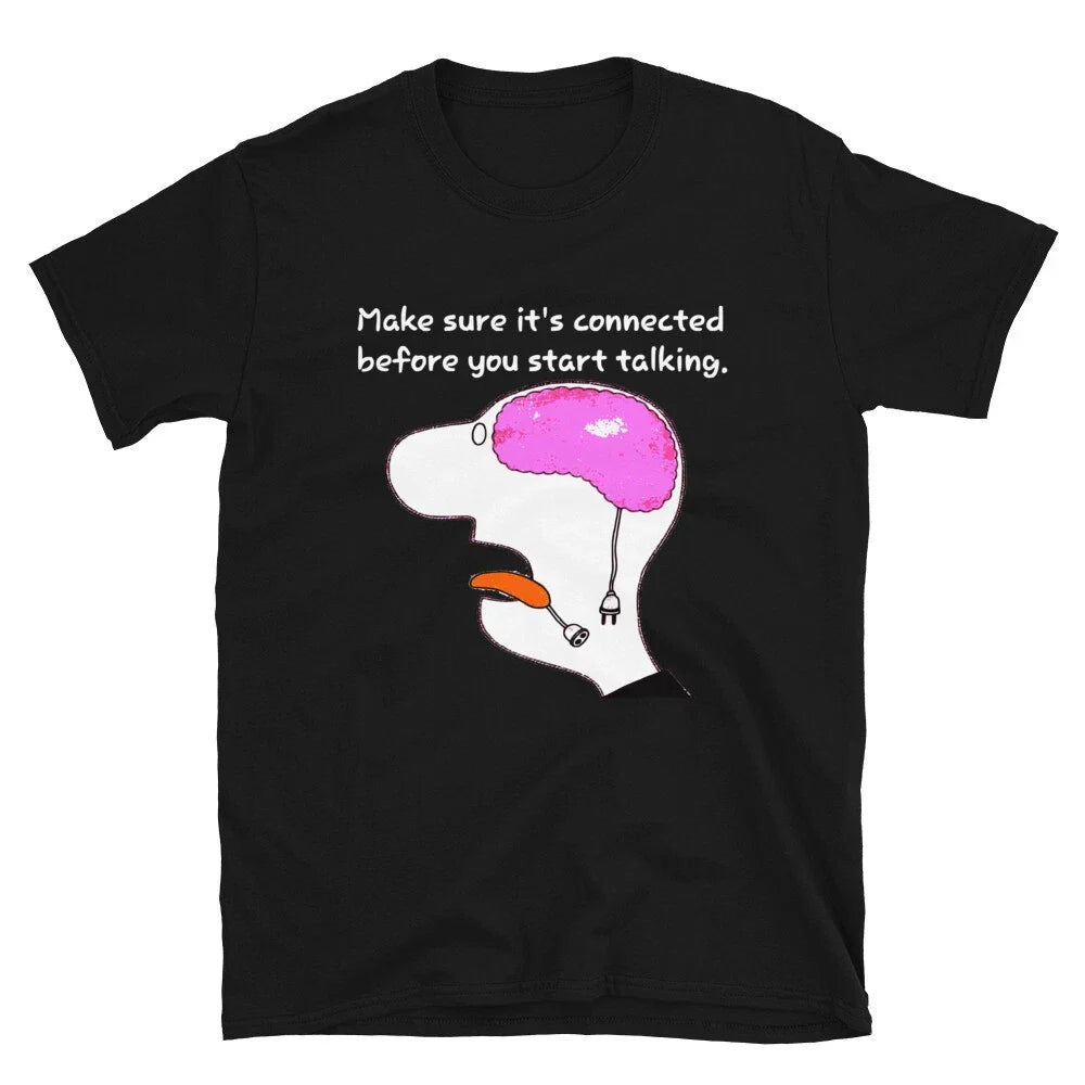 Make sure it s connected Silly Humor Classic Fit T-Shirt Unisex T-shirt, Sweatshirt, Hoodie, Long Sleeve Tee - T-Shirt, Sweatshirt, Hoodie