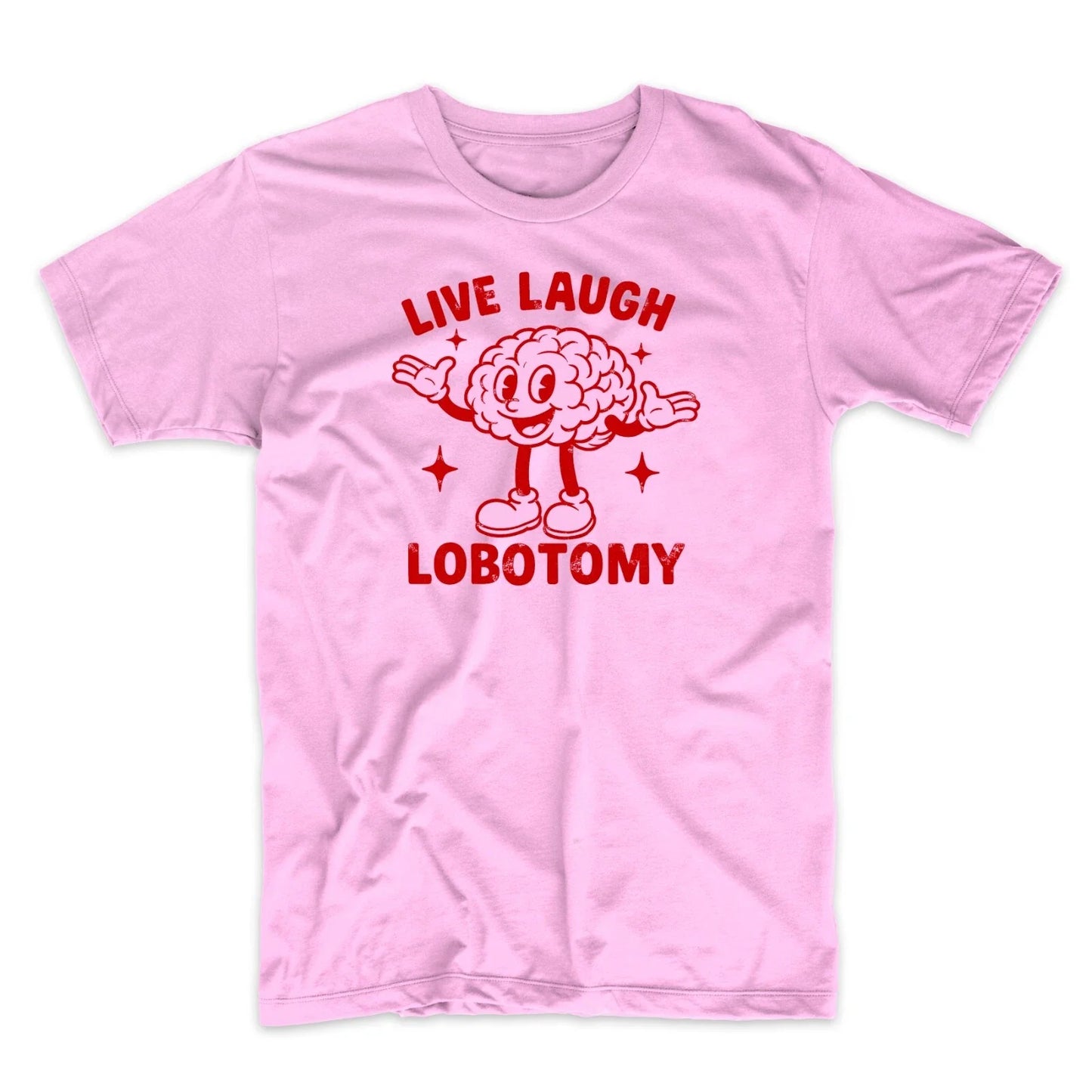 Live Love Laugh Lobotomy Funny Retro Cartoon Vintage Meme Tee Unisex T-shirt, Sweatshirt, Hoodie, Long Sleeve Tee - T-Shirt, Sweatshirt, Hoodie