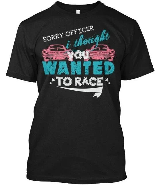 Funny Car Fanatics Sorry Officer I Thought You T-Shirt Made in USA Size S to 5XL Unisex T-shirt, Sweatshirt, Hoodie, Long Sleeve Tee - T-Shirt, Sweatshirt, Hoodie