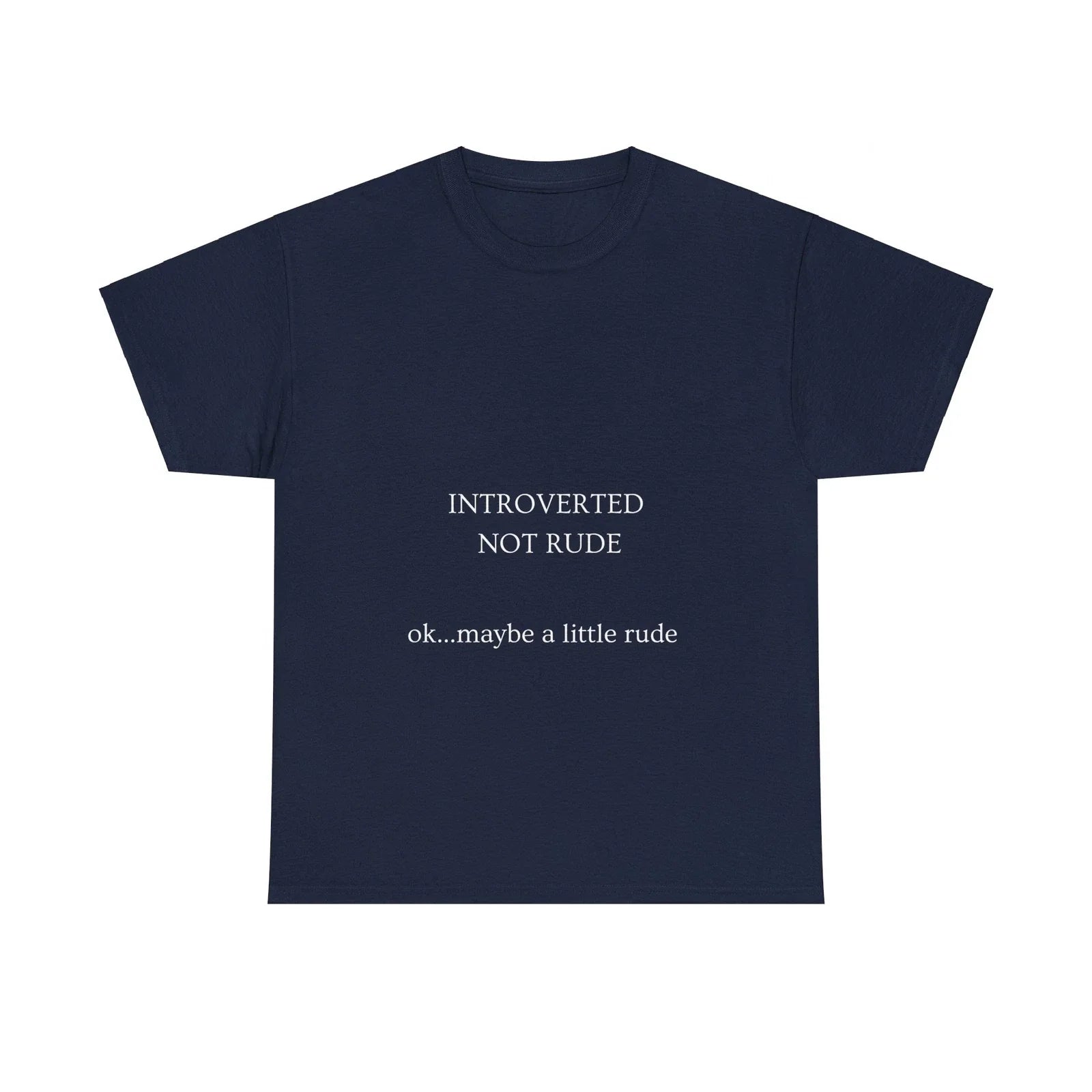 Introverted not Rude - OK Maybe a Little Rude Tshirt Unisex T-shirt, Sweatshirt, Hoodie, Long Sleeve Tee - T-Shirt, Sweatshirt, Hoodie