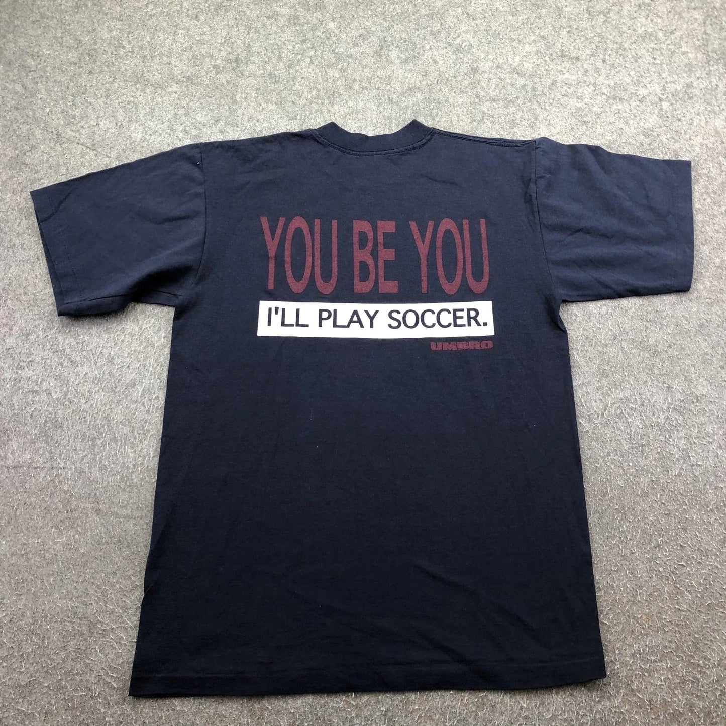 Vintage Umbro Shirt Mens Small Blue You Be You Soccer Slogan Graphic Tee T-Shirt Unisex T-shirt, Sweatshirt, Hoodie, Long Sleeve Tee - T-Shirt, Sweatshirt, Hoodie