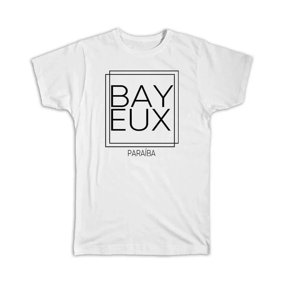 Gift T-Shirt : BAYEUX Paraiba Square Modern Minimalist Font Unisex T-shirt, Sweatshirt, Hoodie, Long Sleeve Tee - T-Shirt, Sweatshirt, Hoodie