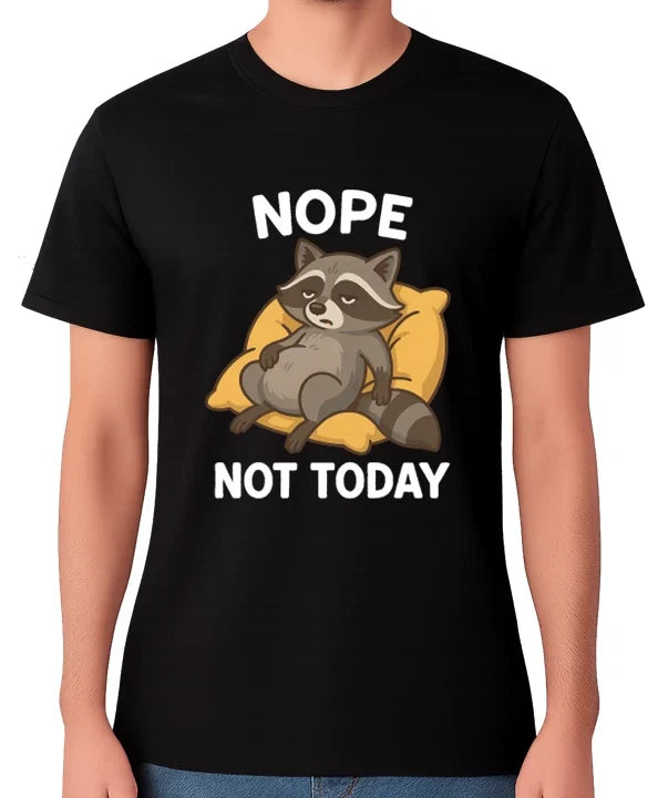 Nope Not Today Lazy Raccoon Funny Graphic Unisex T-Shirt Relaxed Chillin' Tee Unisex T-shirt, Sweatshirt, Hoodie, Long Sleeve Tee - T-Shirt, Sweatshirt, Hoodie