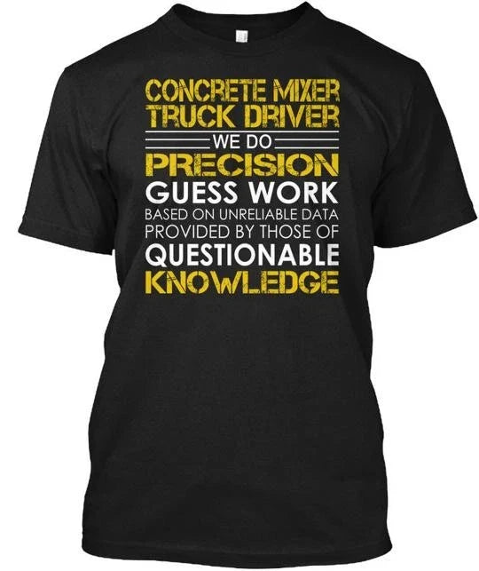 Concrete Mixer Truck Driver - We Do Precision T-Shirt Made in USA Size S to 5XL Unisex T-shirt, Sweatshirt, Hoodie, Long Sleeve Tee - T-Shirt, Sweatshirt, Hoodie
