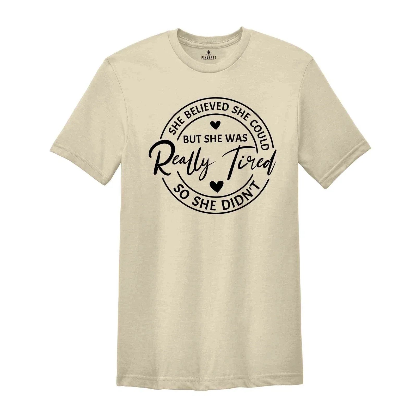Funny Lazy Days Shirt, She Believed She Could but She was Really Tired So She Di Unisex T-shirt, Sweatshirt, Hoodie, Long Sleeve Tee - T-Shirt, Sweatshirt, Hoodie