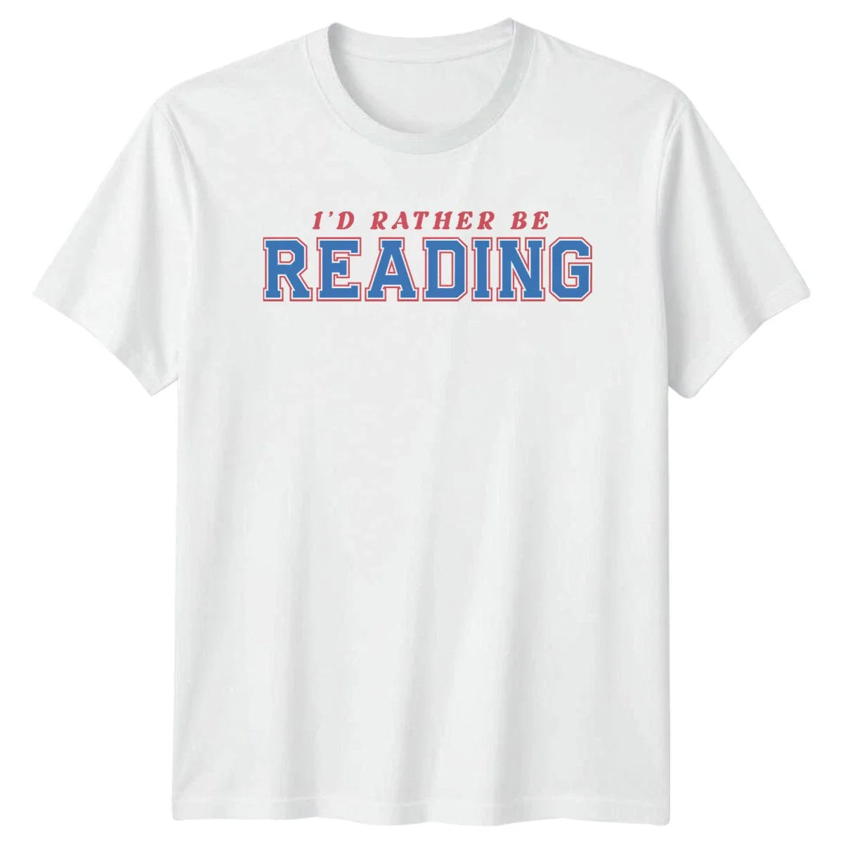 Id Rather Be Reading T-Shirt Book Lovers Gift For Him And Her Unisex T-shirt, Sweatshirt, Hoodie, Long Sleeve Tee - T-Shirt, Sweatshirt, Hoodie