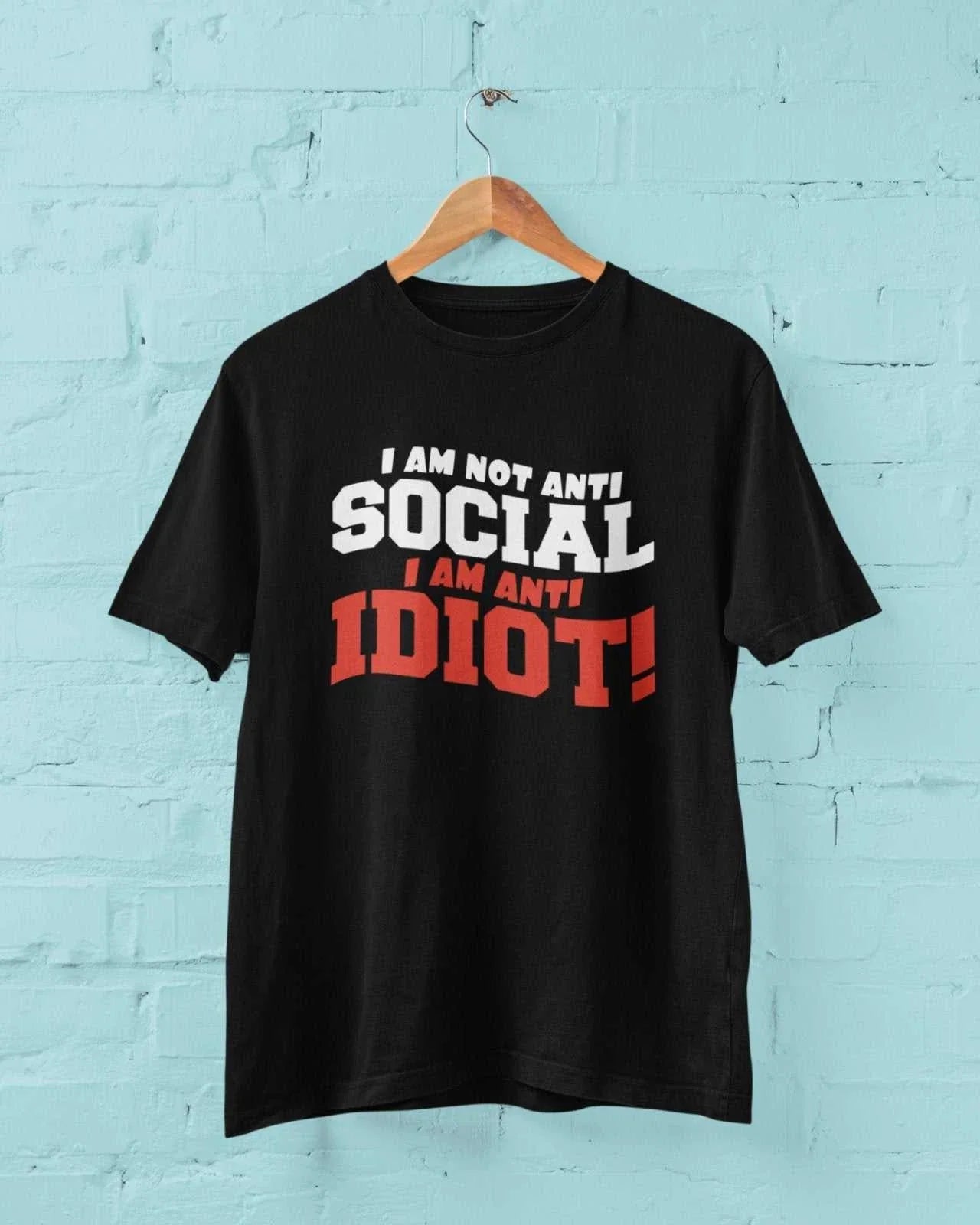 Funny Sarcastic Joke T Shirt I Am Not Anti Social I Am Anti Idiot Introvert Geek Unisex T-shirt, Sweatshirt, Hoodie, Long Sleeve Tee - T-Shirt, Sweatshirt, Hoodie