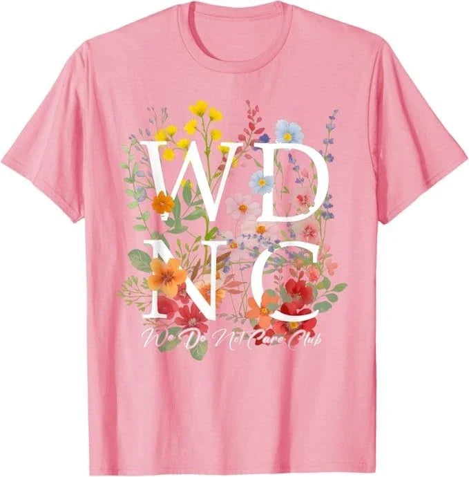 Retro Floral WDNC We Do Not Care Club - WDNC T-Shirt Unisex T-shirt, Sweatshirt, Hoodie, Long Sleeve Tee - T-Shirt, Sweatshirt, Hoodie