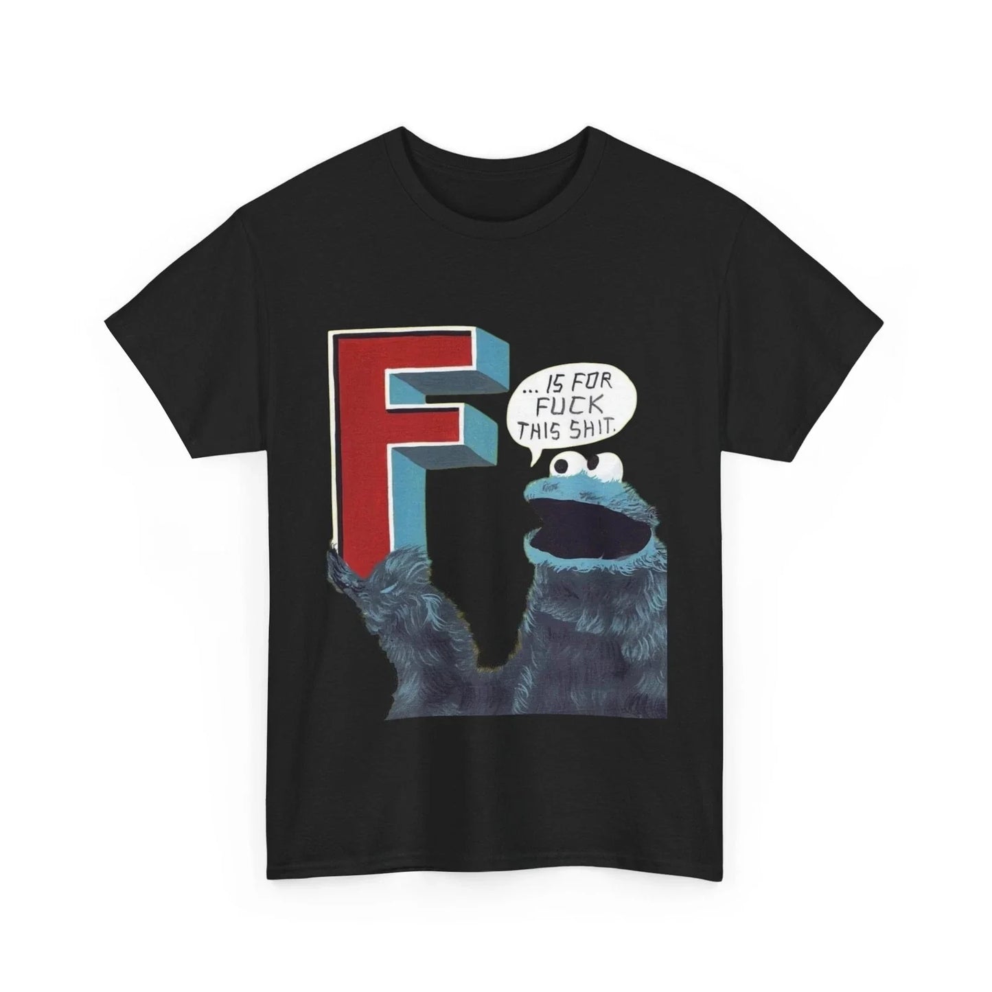Cookie Monster Tee, Funny Alphabet Shirt, Explicit Language Tee, Rude Humor Top Unisex T-shirt, Sweatshirt, Hoodie, Long Sleeve Tee - T-Shirt, Sweatshirt, Hoodie