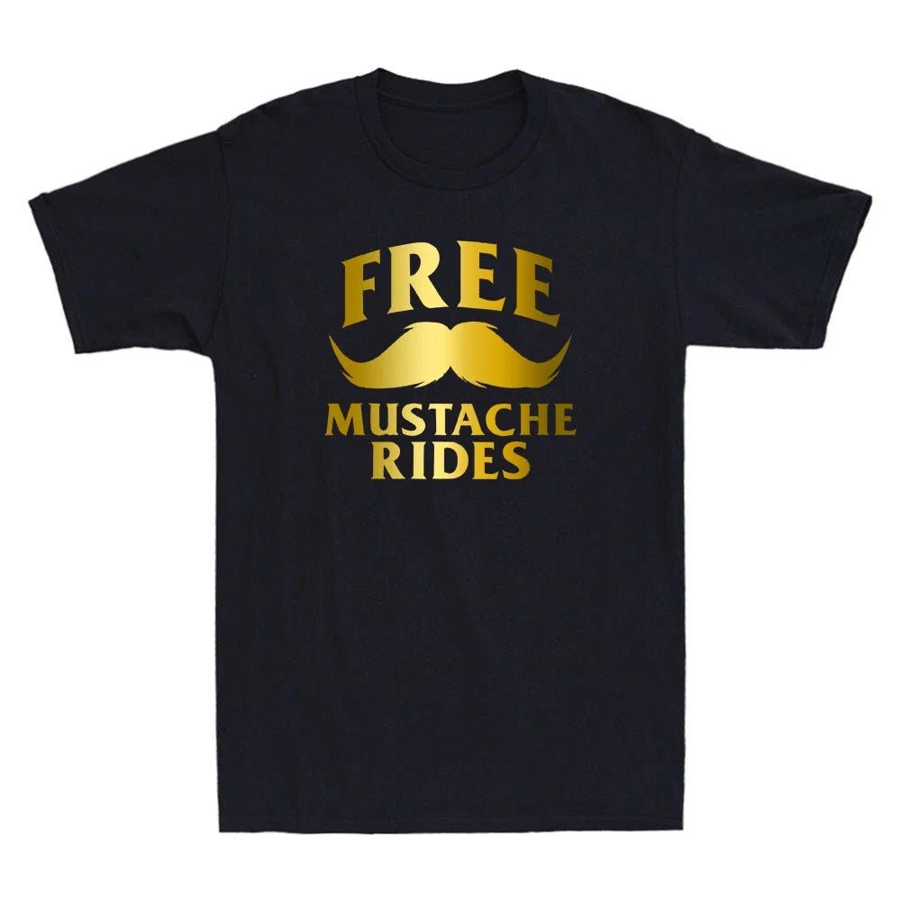 Free Mustache Rides Funny Beard Meme Quote Gift Cool Men's Short Sleeve T-Shirt Unisex T-shirt, Sweatshirt, Hoodie, Long Sleeve Tee - T-Shirt, Sweatshirt, Hoodie