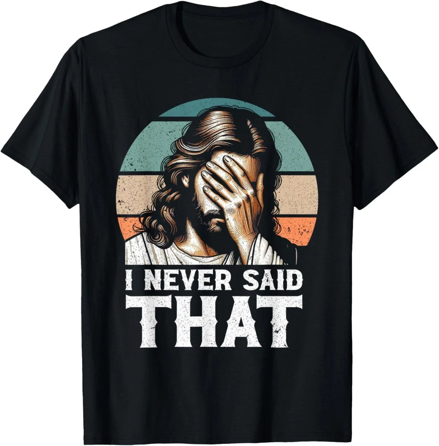 I Never Said That Jesus Meme Funny Christian God Religious T-Shirt Unisex T-shirt, Sweatshirt, Hoodie, Long Sleeve Tee - T-Shirt, Sweatshirt, Hoodie
