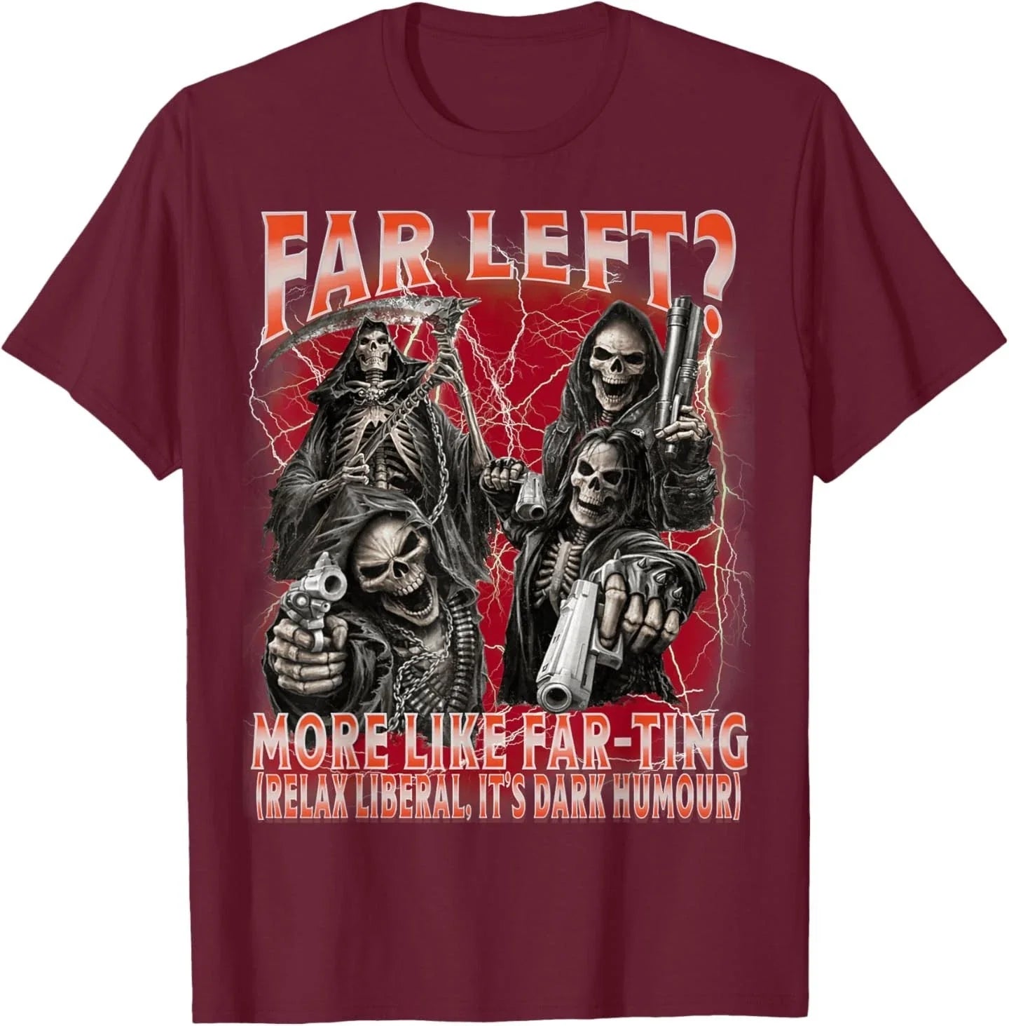 Funny Far Left More Like Farting Skeleton Bootleg Meme T-Shirt Unisex T-shirt, Sweatshirt, Hoodie, Long Sleeve Tee - T-Shirt, Sweatshirt, Hoodie