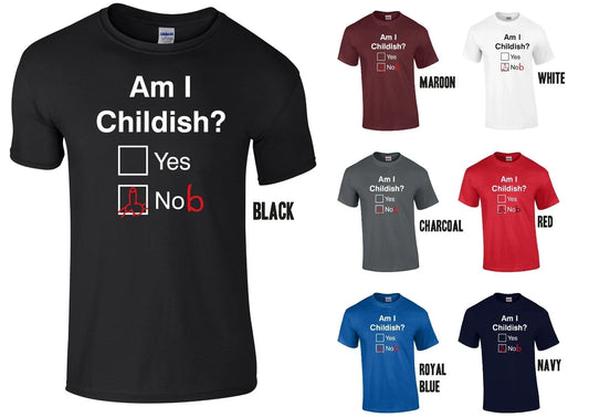 AM I CHILDISH T-SHIRT - Yes / No (NoB) - Rude Funny Joke Fathers Day Christmas Unisex T-shirt, Sweatshirt, Hoodie, Long Sleeve Tee - T-Shirt, Sweatshirt, Hoodie